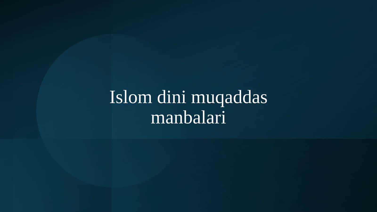 Islom dini muqaddas manbalari 1