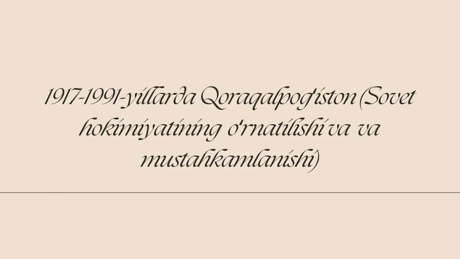 1917-1991-yillarda Qoraqalpogʻiston (Sovet hokimiyatining oʻrnatilishi va va mustahkamlanishi) 1