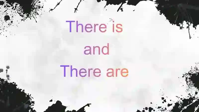THERE IS / THERE ARE