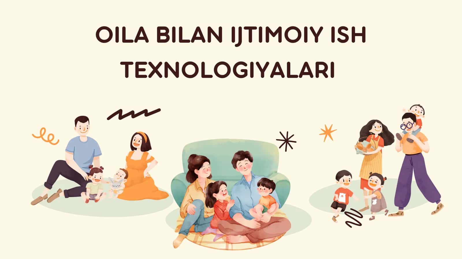 OILA BILAN IJTIMOIY ISH TEXNOLOGIYALARI 1