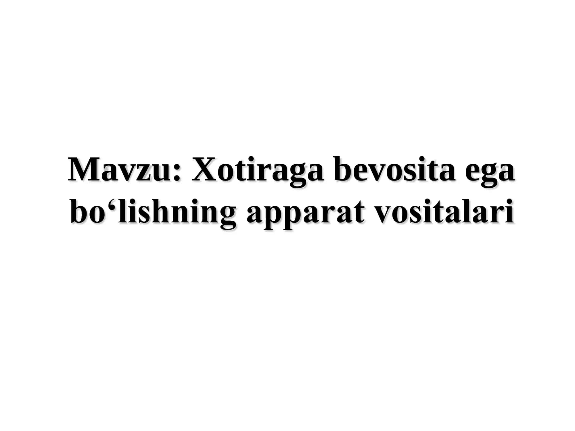 Xotiraga bevosita ega bo‘lishning apparat vositalari 1