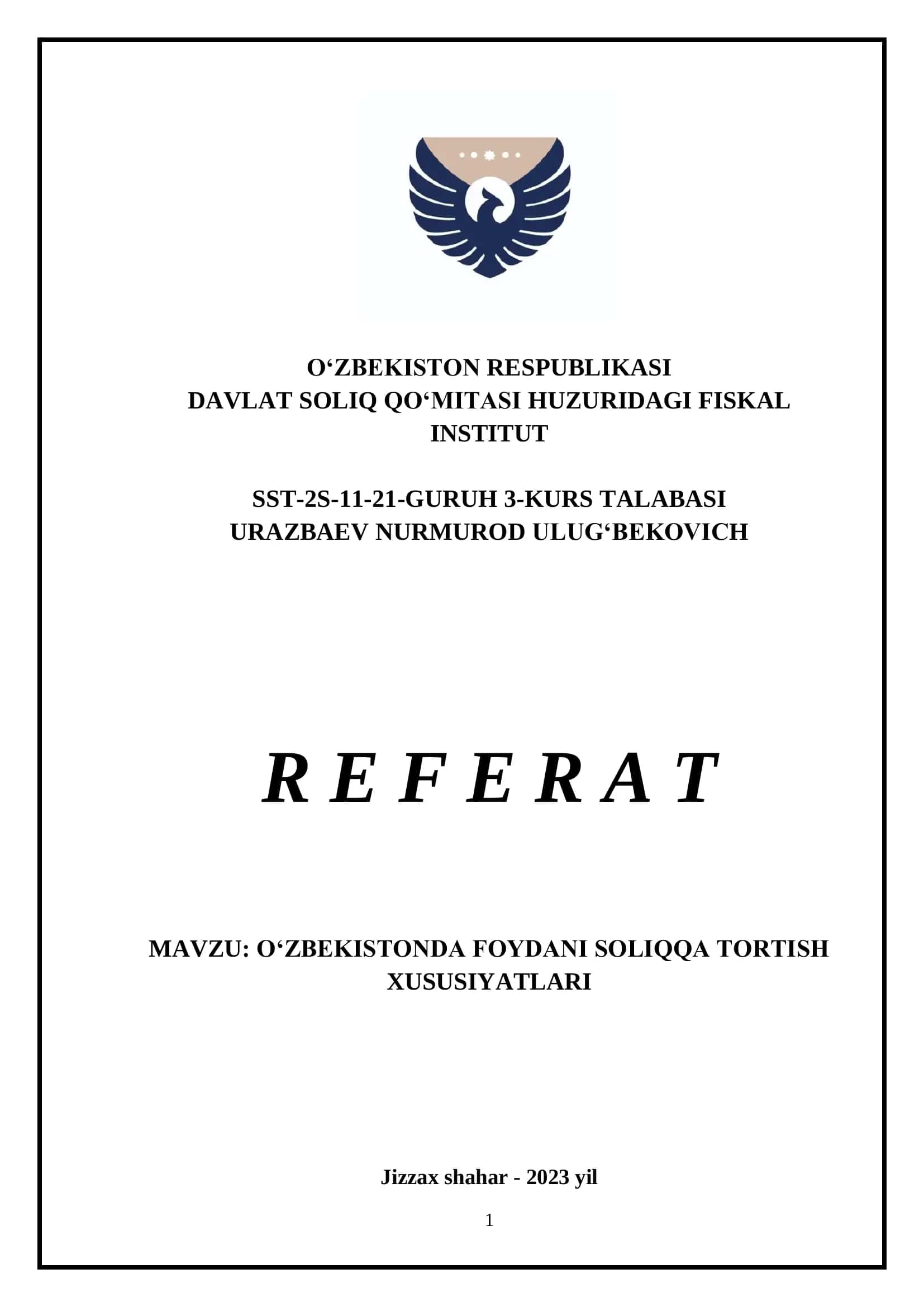 O‘ZBEKISTON RESPUBLIKASI DAVLAT SOLIQ QO‘MITASI HUZURIDAGI FISKAL INSTITUT SST-2S-11-21-GURUH 3-KURS TALABASI URAZBAEV NURMUROD ULUG‘BEKOVICH REFERAT 1