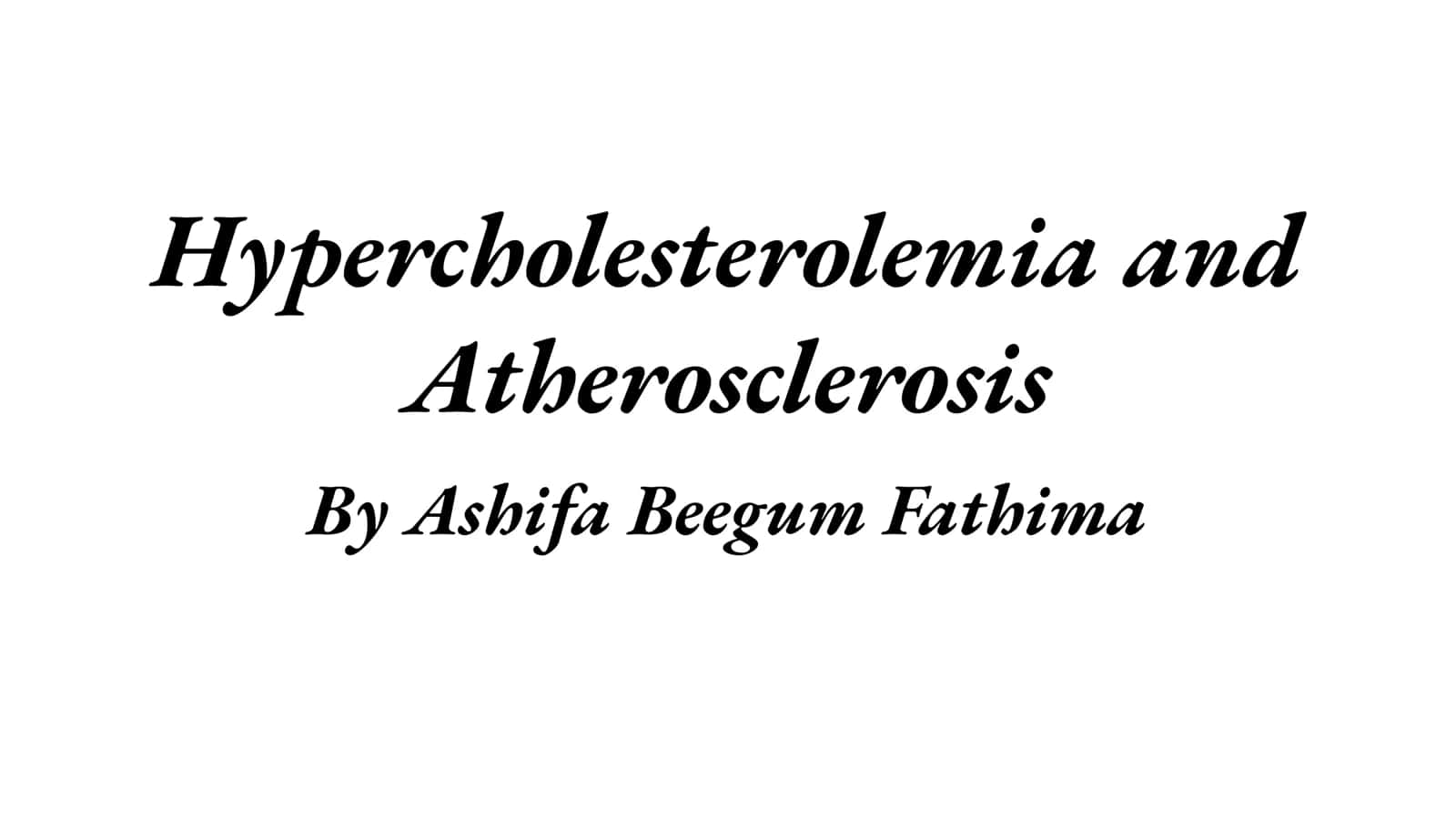 Hypercholesterolemia and Atherosclerosis 1