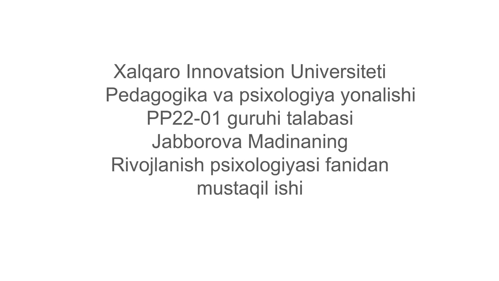 Xalqaro Innovatsion Universiteti Pedagogika va psixologiya yonalishi PP22-01 guruhi talabasi 1