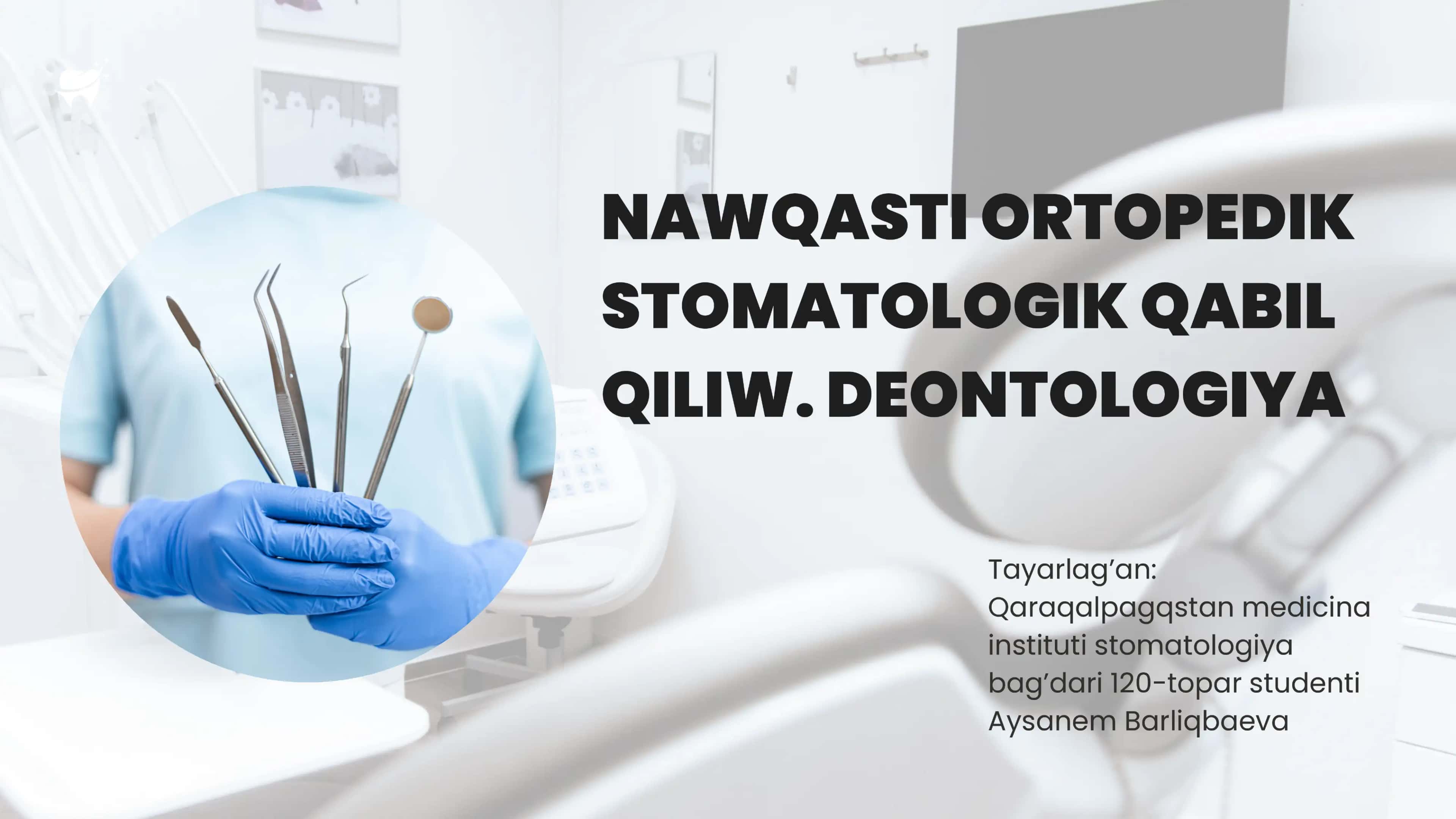 NAWQASTI ORTOPEDIK STOMATOLOGIK QABIL QILIW. DEONTOLOGIYA 1