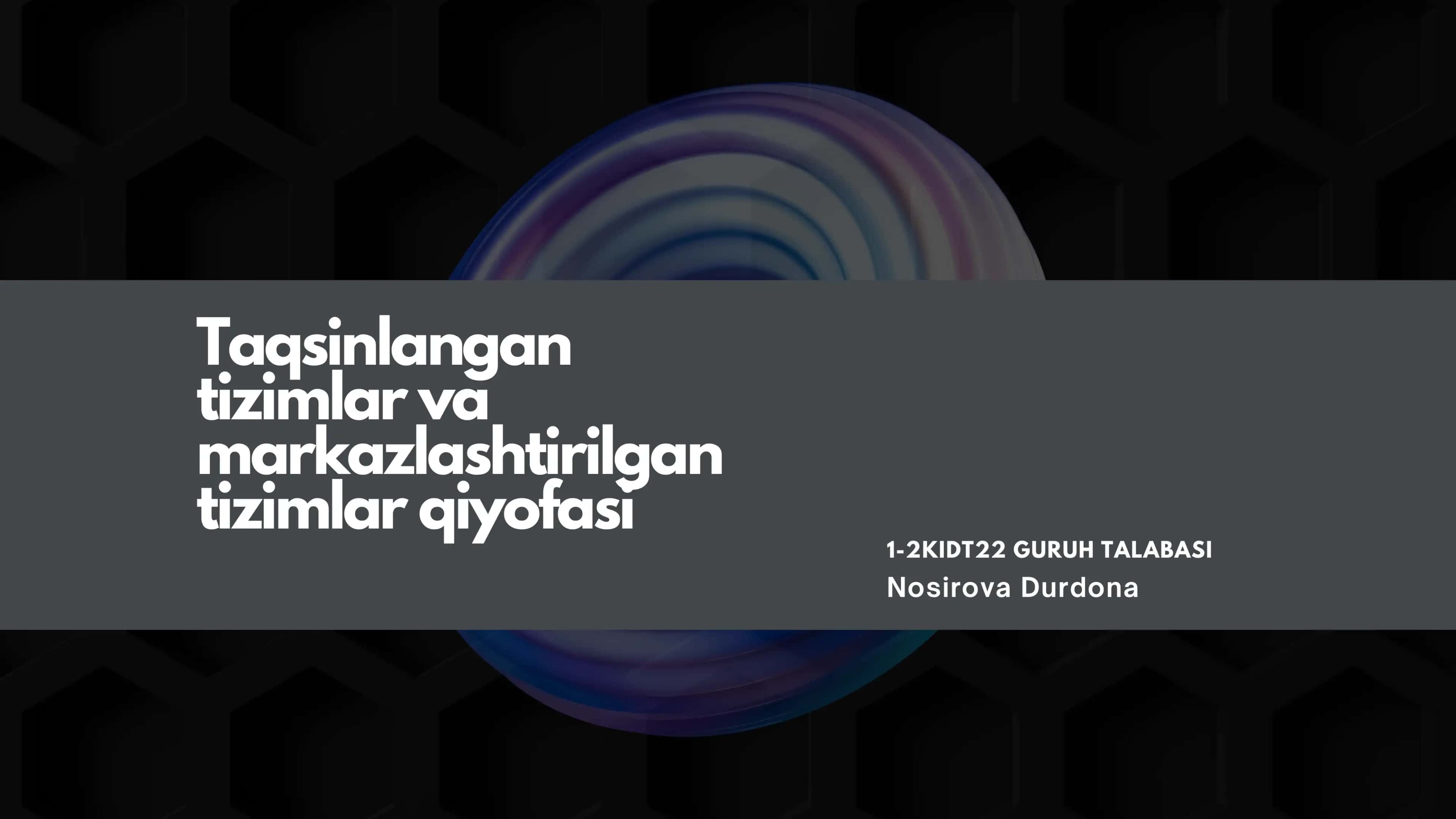 Taqsinlangan tizimlar va markazlashtirilgan tizimlar qiyofasi 1