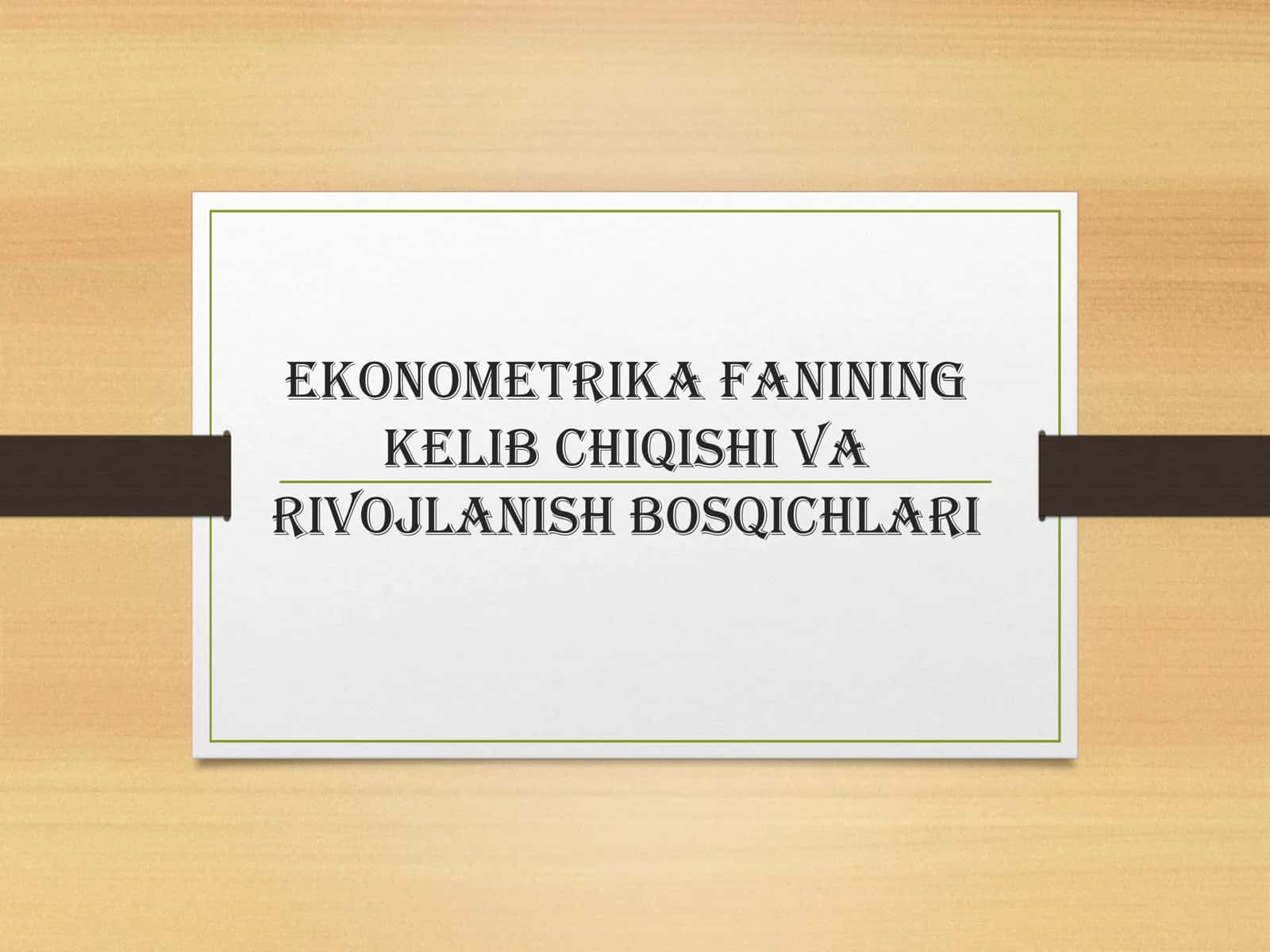 Ekonometrika fanining kelib chiqishi va rivojlanish bosqichlari 1