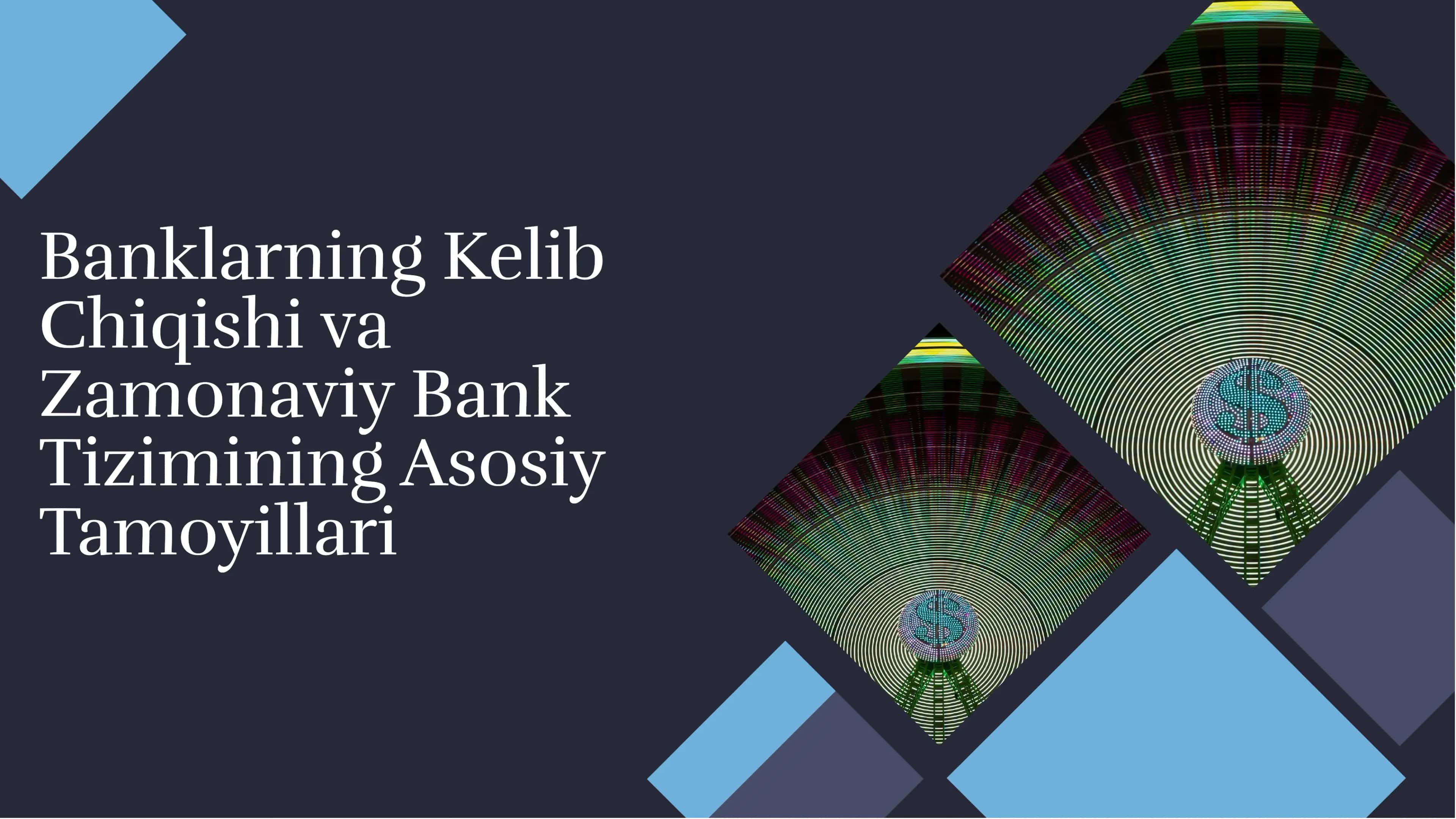 Banklarning Kelib Chiqishi va Zamonaviy Bank Tizimining Asosiy Tamoyillari 1