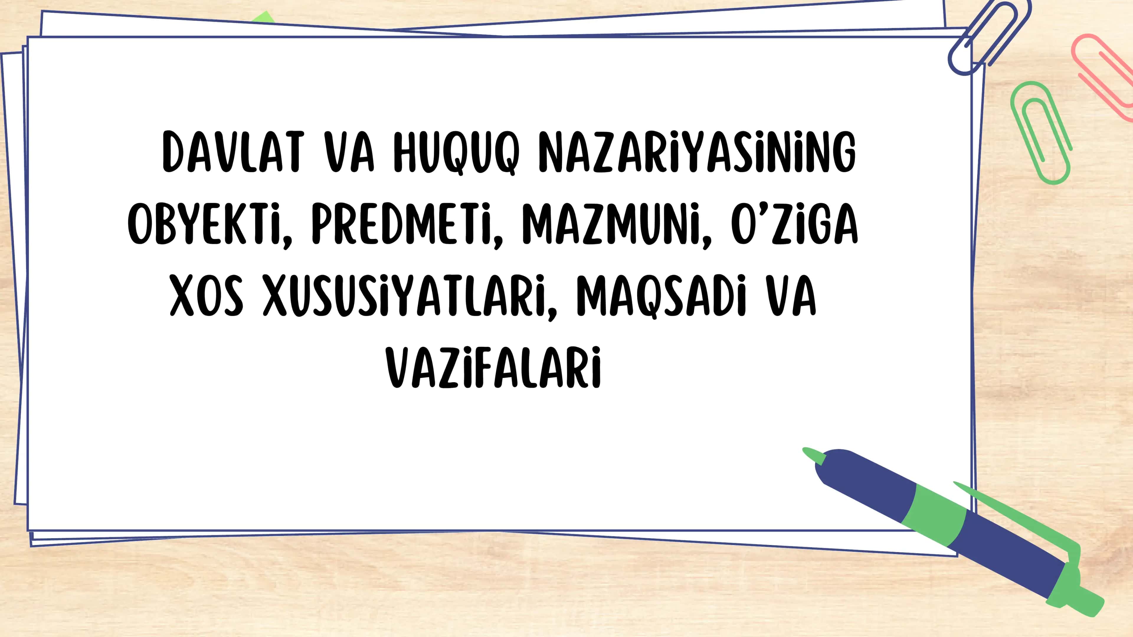 Davlat va huquq nazariyasining obyekti, predmeti, mazmuni, o’ziga xos xususiyatlari, maqsadi va vazifalari 1