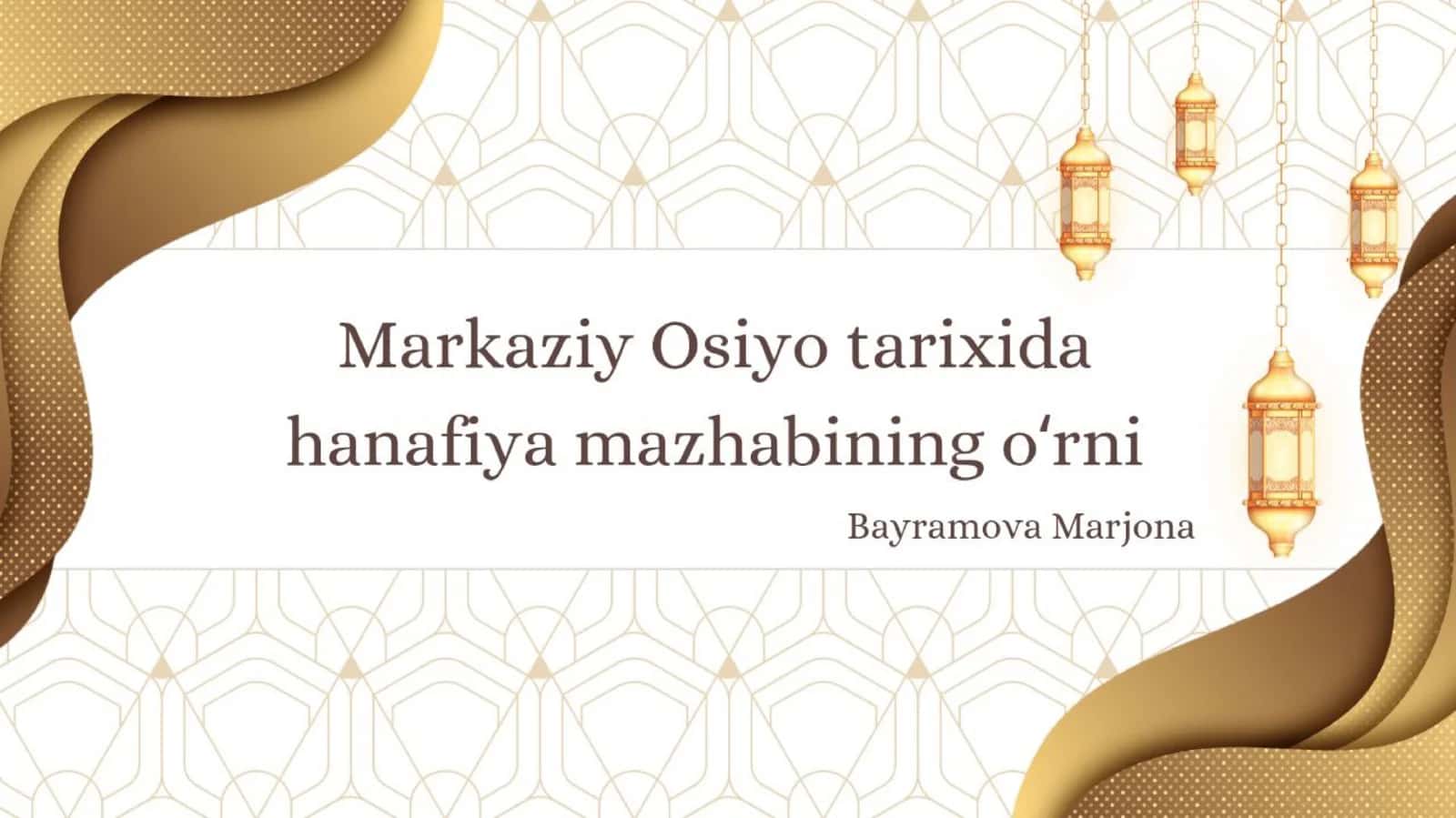 Markaziy Osiyo tarixida hanafiya mazhabining oʻrni 1