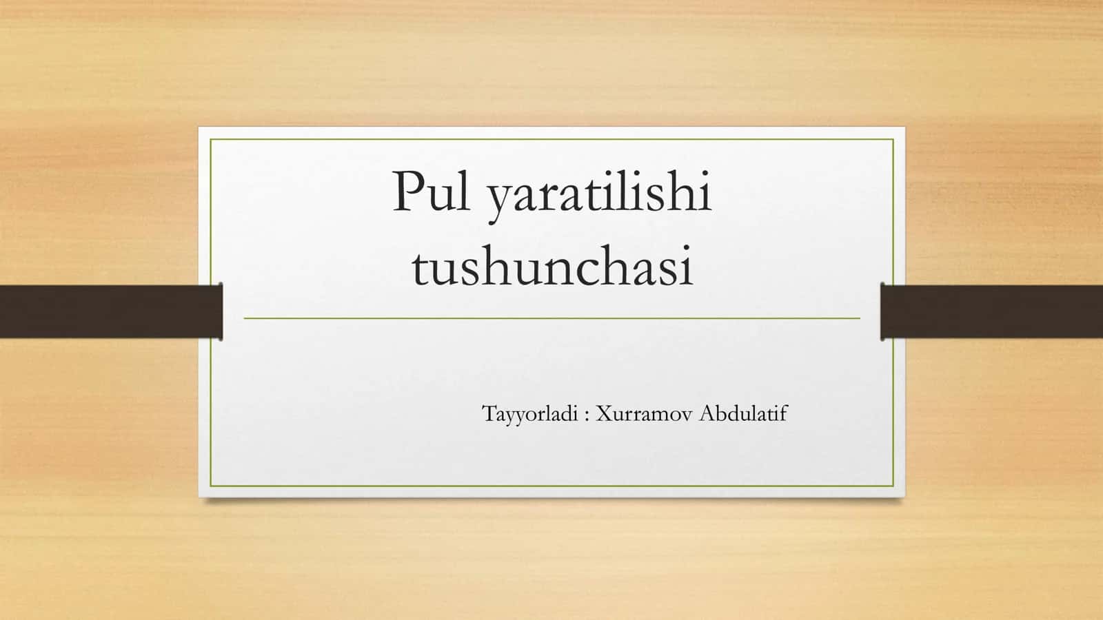 Pul yaratilishi tushunchasi 1