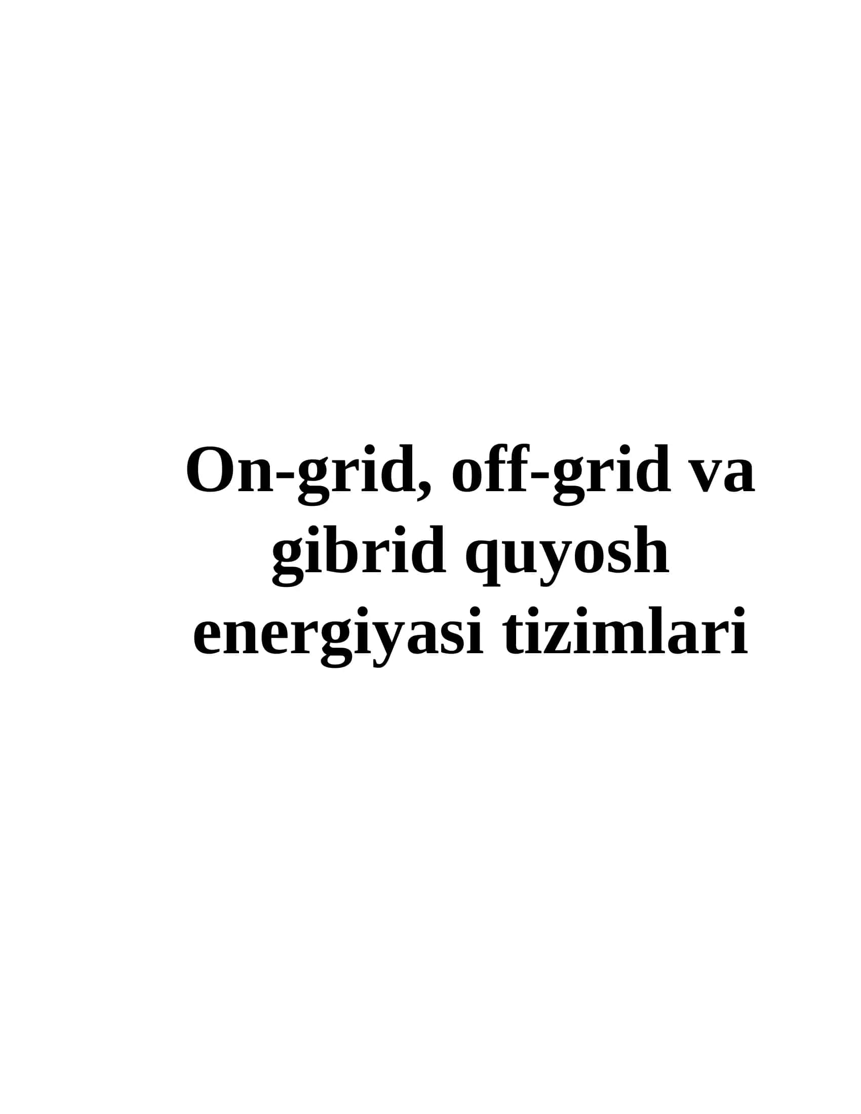 On-grid, off-grid va gibrid quyosh  energiyasi tizimlari 1