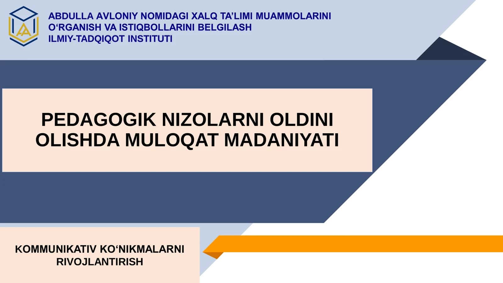 Pedagogik nizolarni oldini olishda muloqat madaniyati. Kommunikativ ko'nikmalarni rivojlantirish. 1