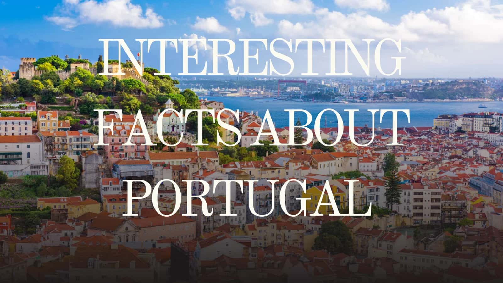 INTERESTING FACTS ABOUT PORTUGAL 1