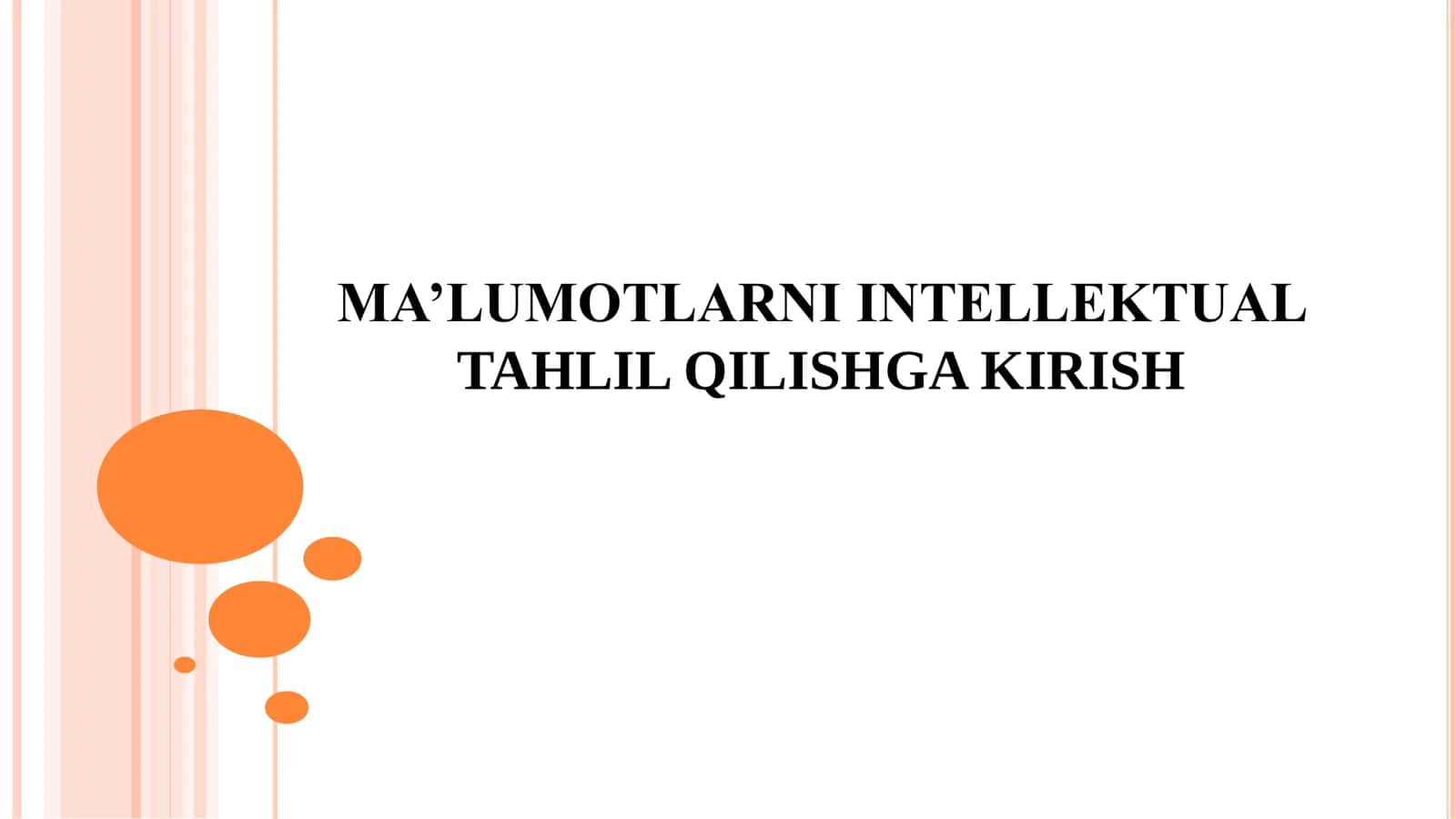 MA’LUMOTLARNI INTELLEKTUAL TAHLIL QILISHGA 1