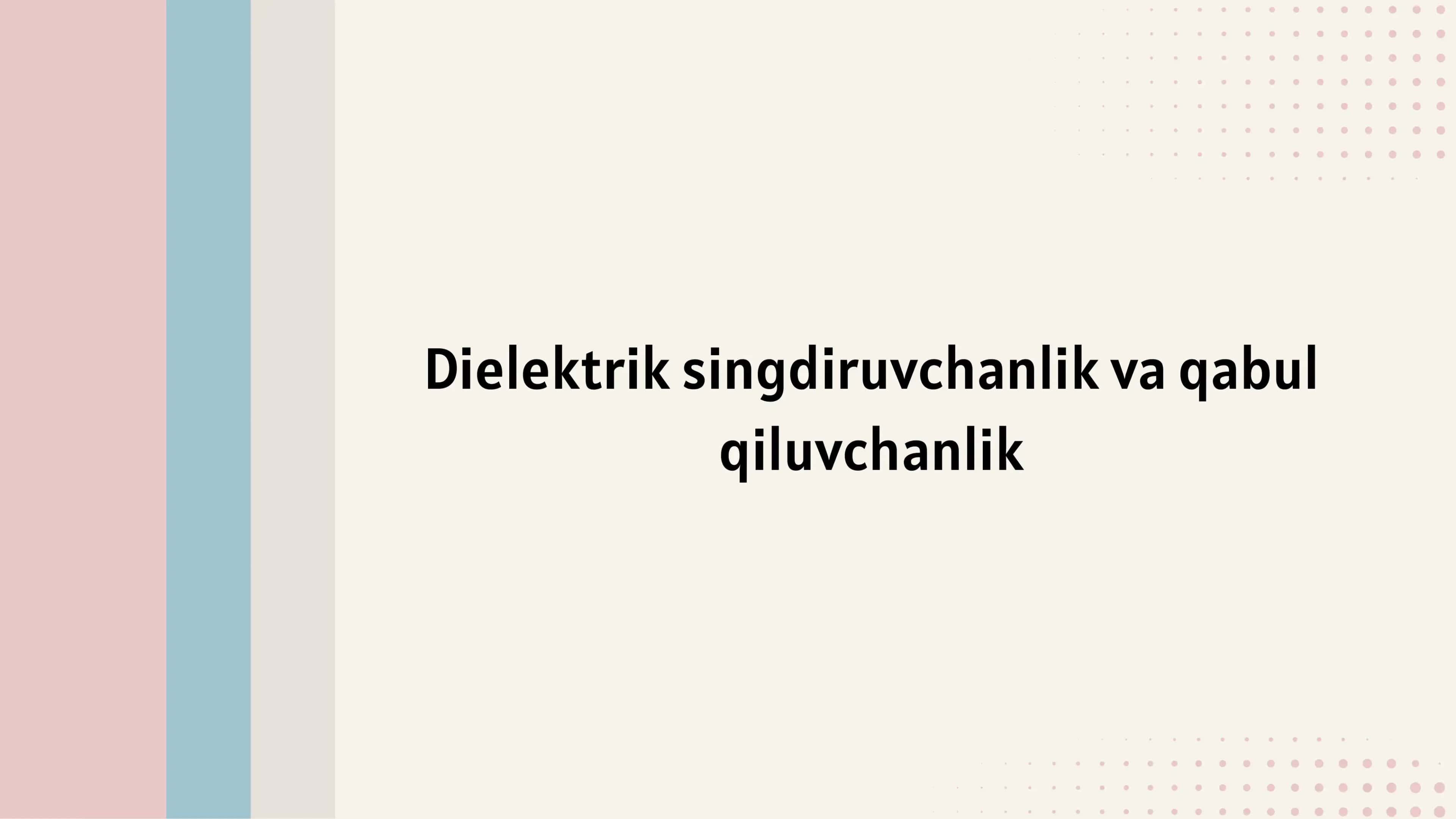 Dielektrik singdiruvchanlik va qabul qiluvchanlik 1