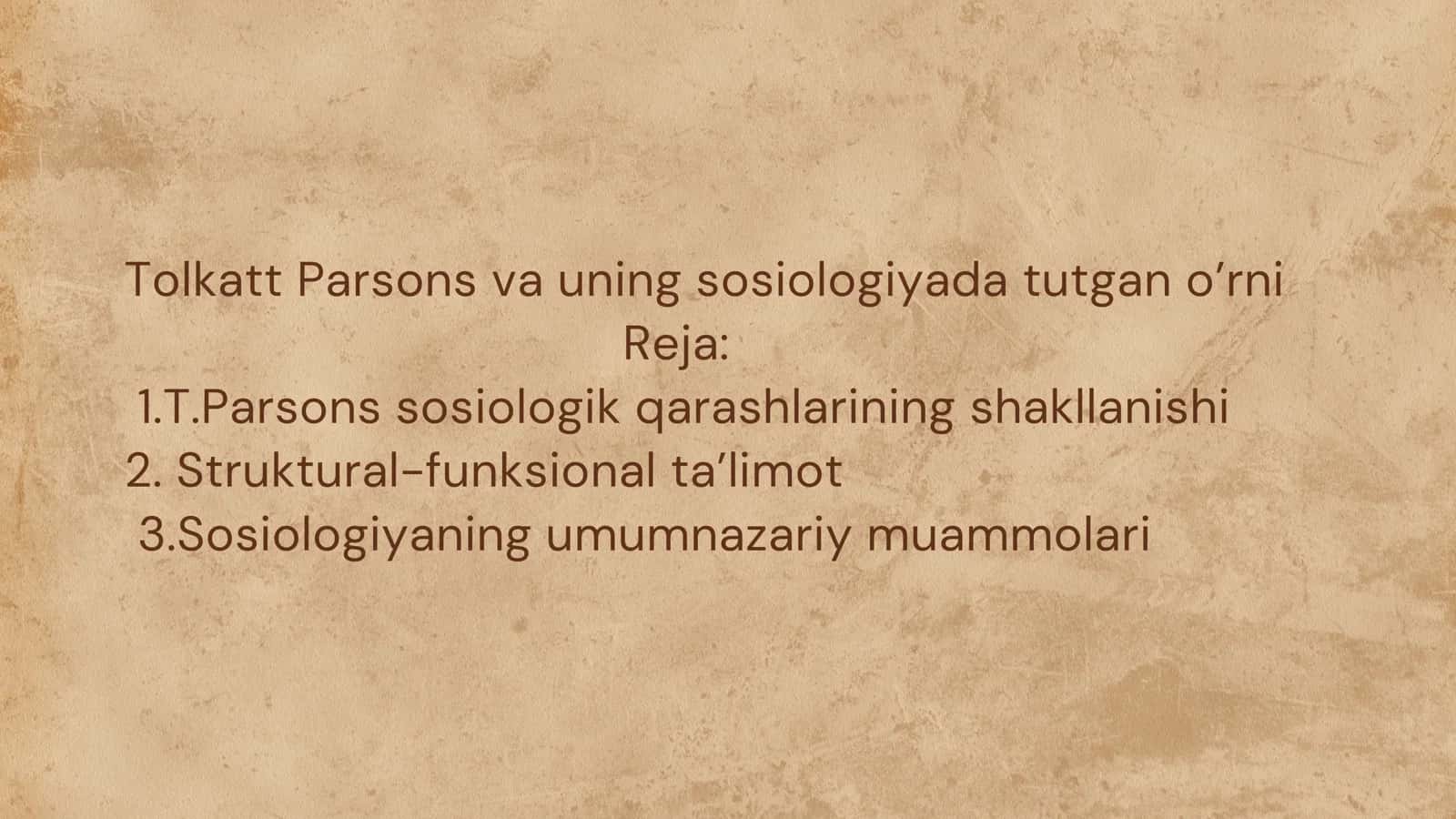 Tolkatt Parsons va uning sosiologiyada tutgan o’rni 1