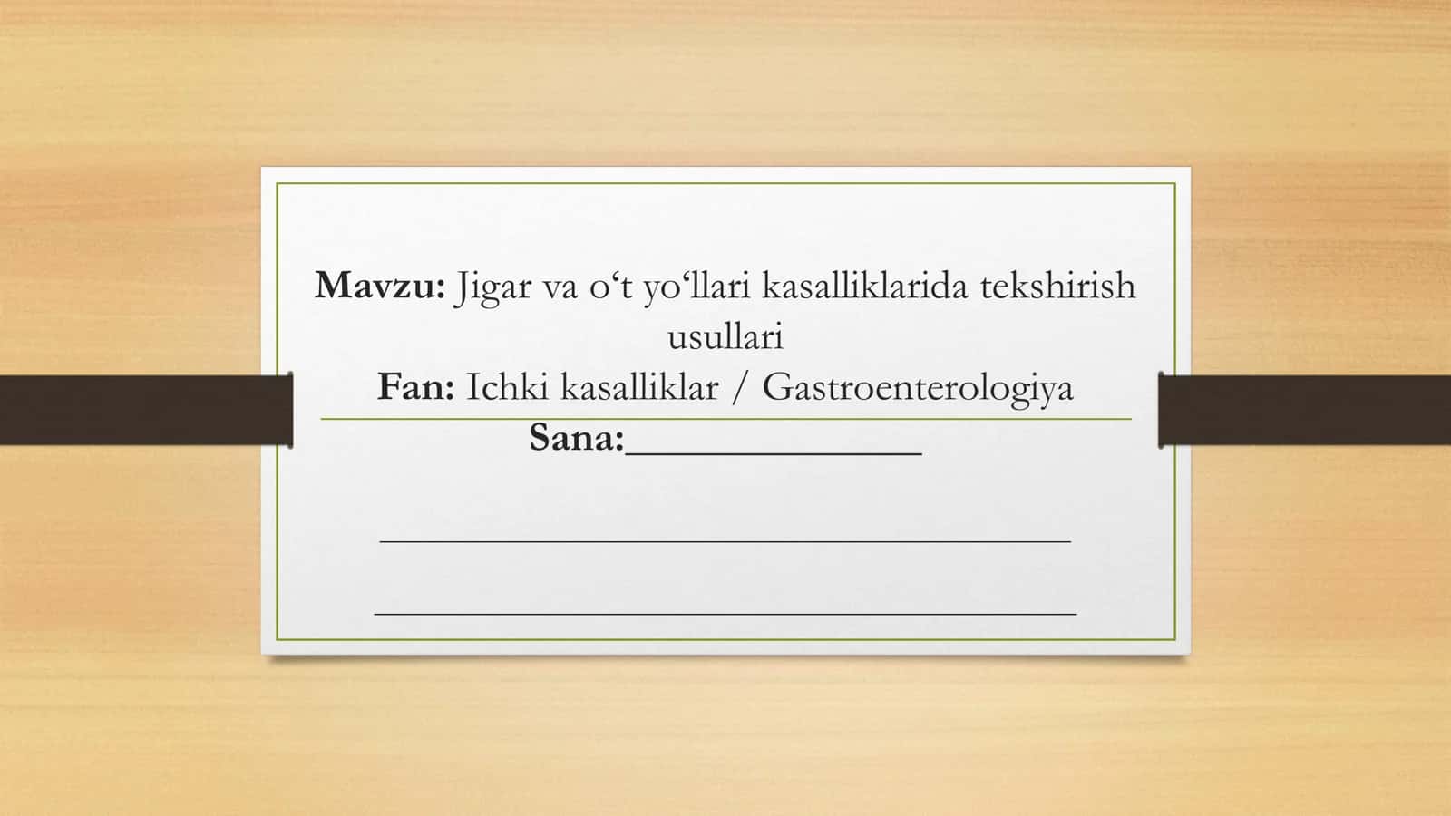 Jigar va o‘t yo‘llari kasalliklarida tekshirish usullari 1