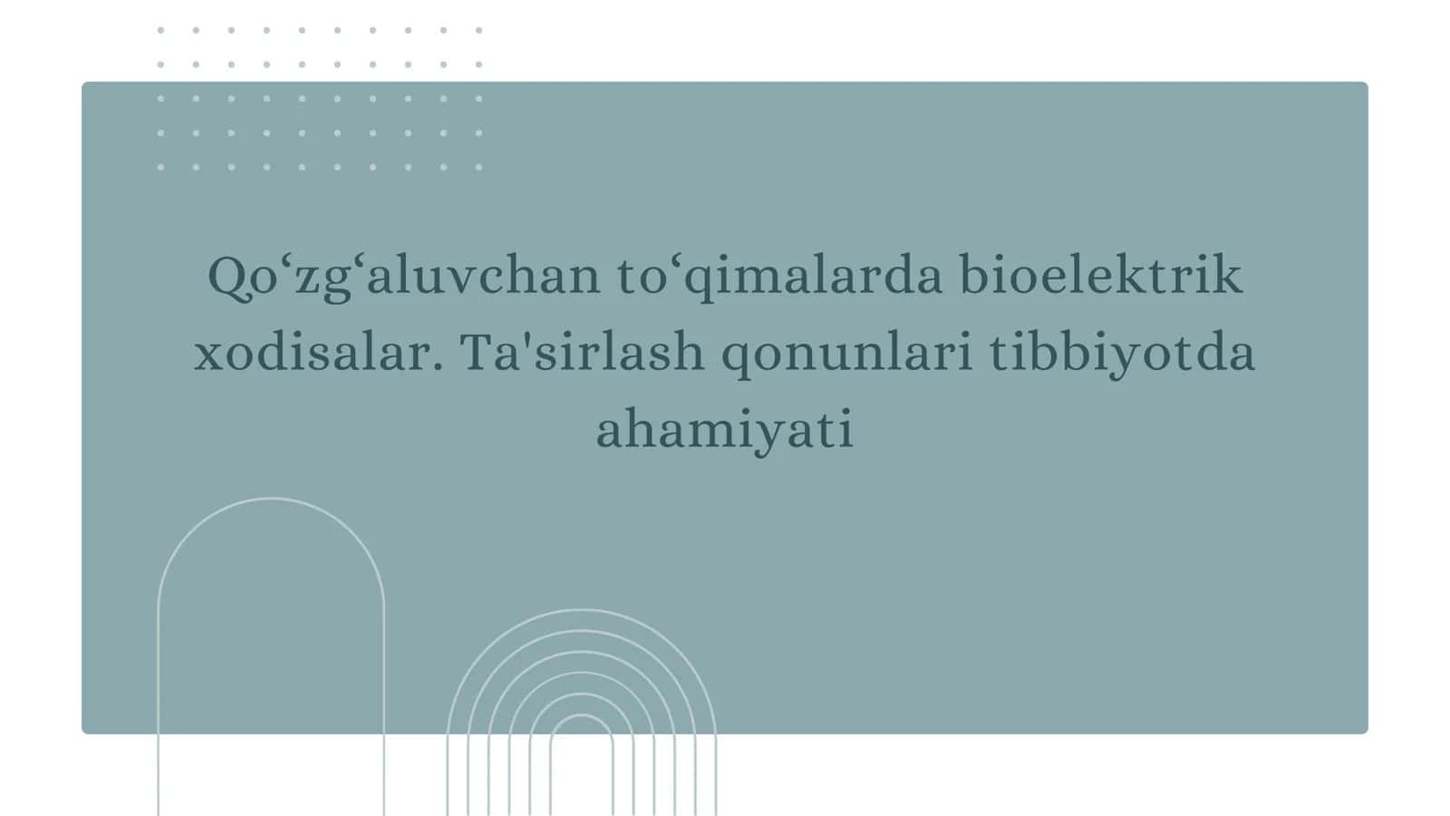Qo‘zg‘aluvchan to‘qimalarda bioelektrik xodisalar. Ta'sirlash qonunlari tibbiyotda ahamiyati 1