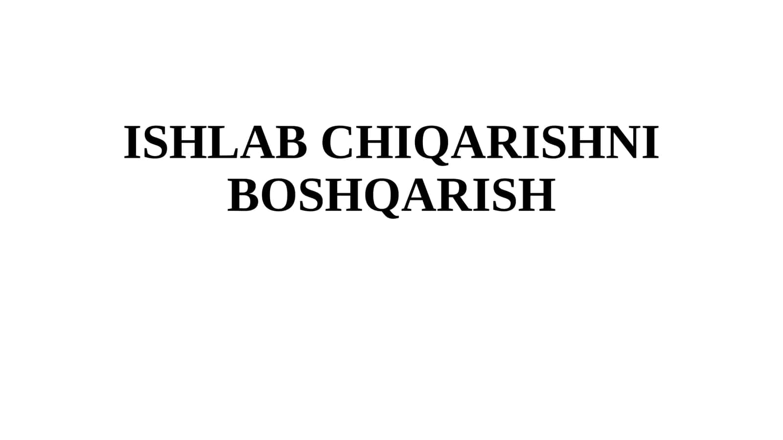 ISHLAB CHIQARISHNI  BOSHQARISH 1