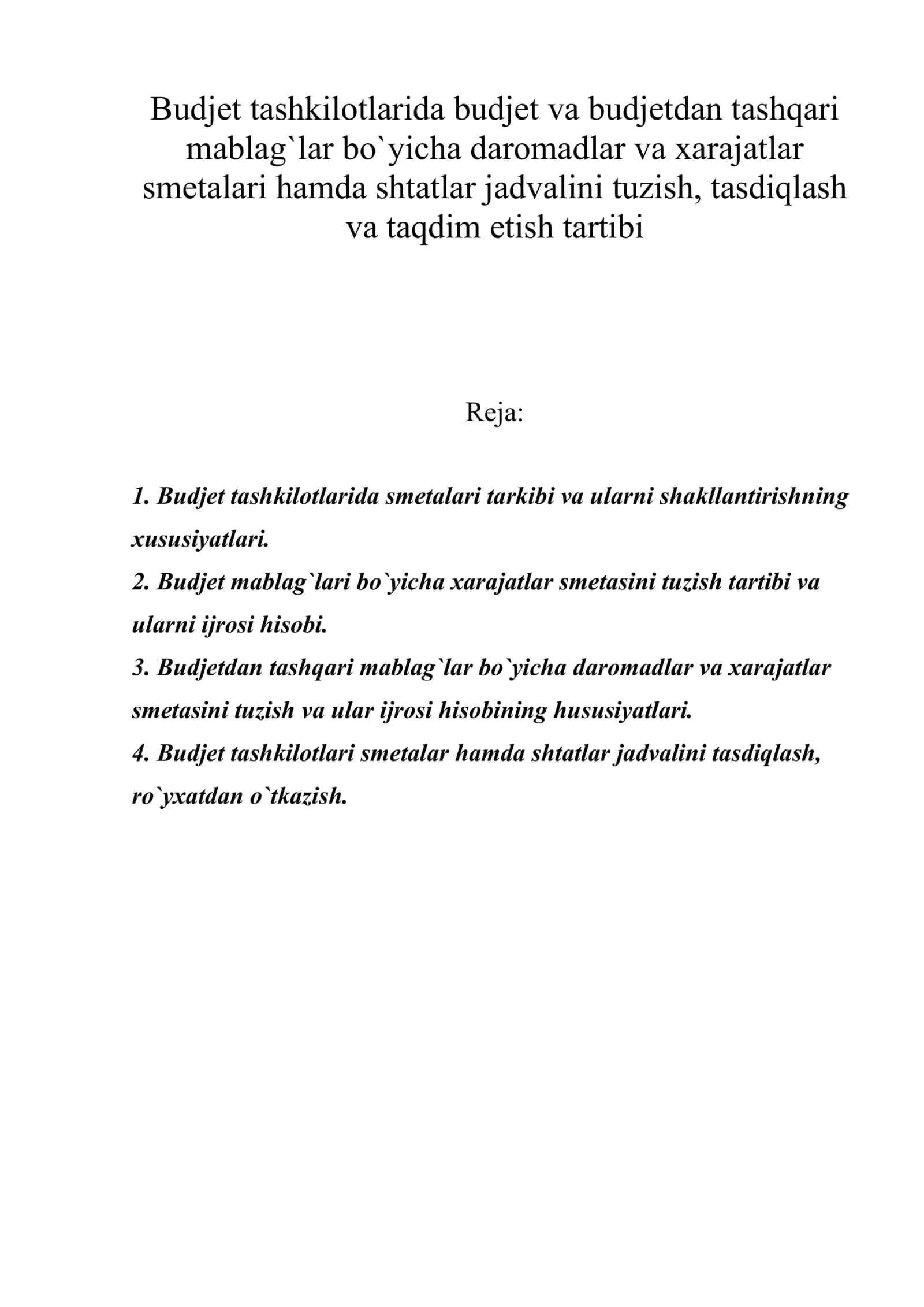 Budjet tashkilotlarida budjet va budjetdan tashqari mablag`lar bo`yicha daromadlar va xarajatlar smetalari hamda shtatlar jadvalini tuzish, tasdiqlash va taqdim etish tartibi 1