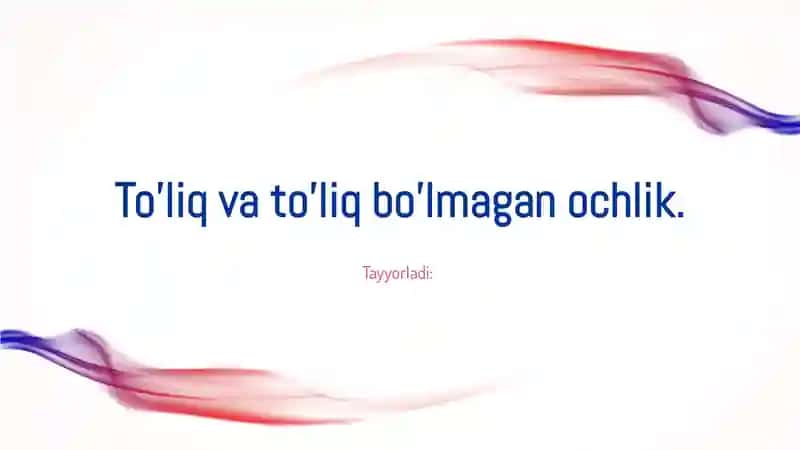 To'liq va to'liq bo'lmagan ochlik.