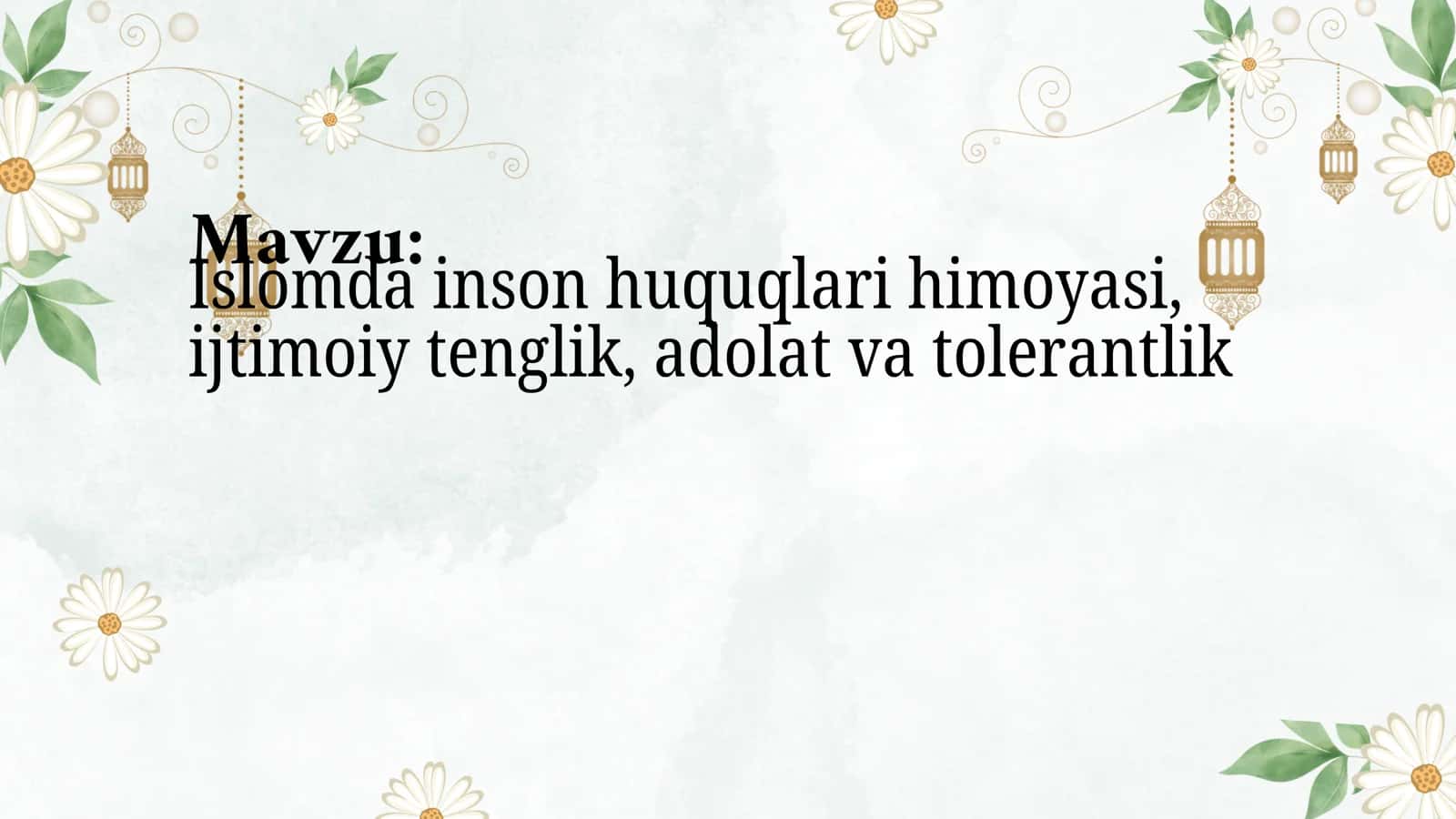 Islomda inson huquqlari himoyasi, ijtimoiy tenglik, adolat va tolerantlik 1