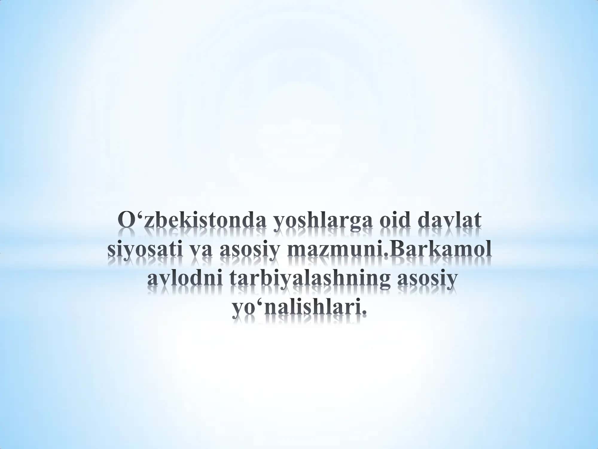 O‘zbekistonda yoshlarga oid davlat siyosati 1