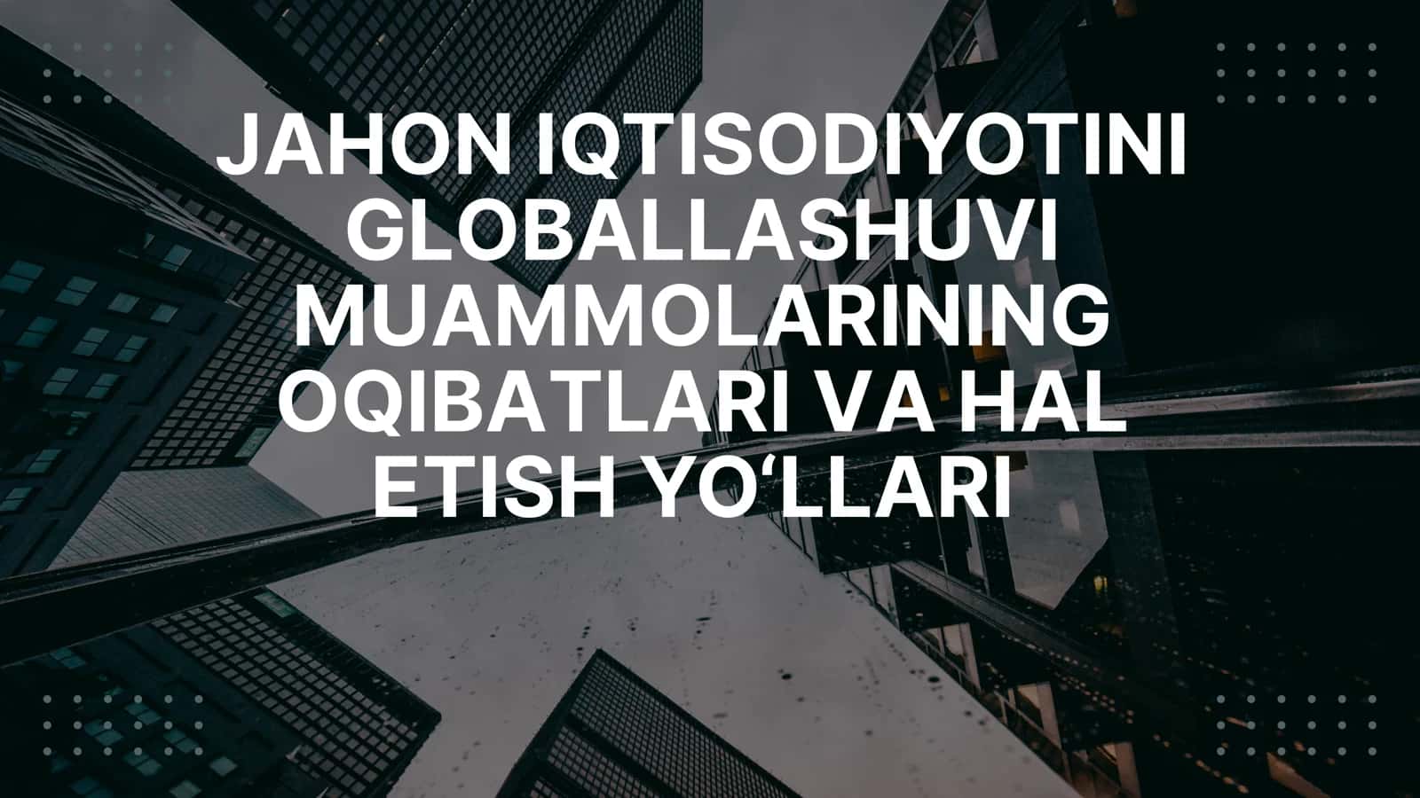gloabl iqtisodiy rivojlanish 1