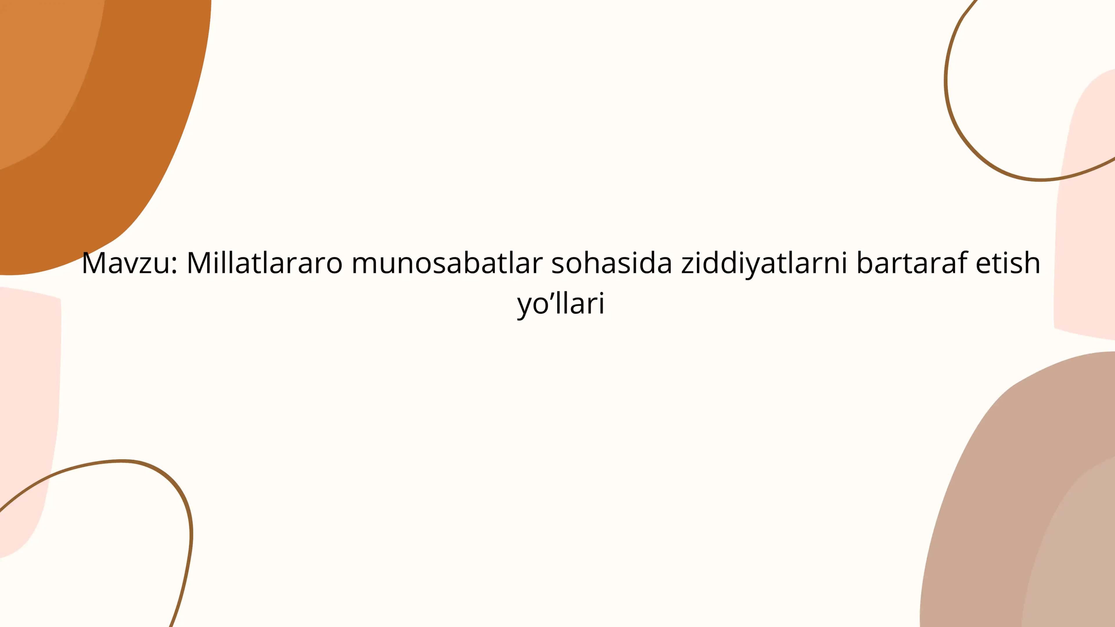 Millatlararo munosabatlar sohasida ziddiyatlarni bartaraf etish yo’llari 1