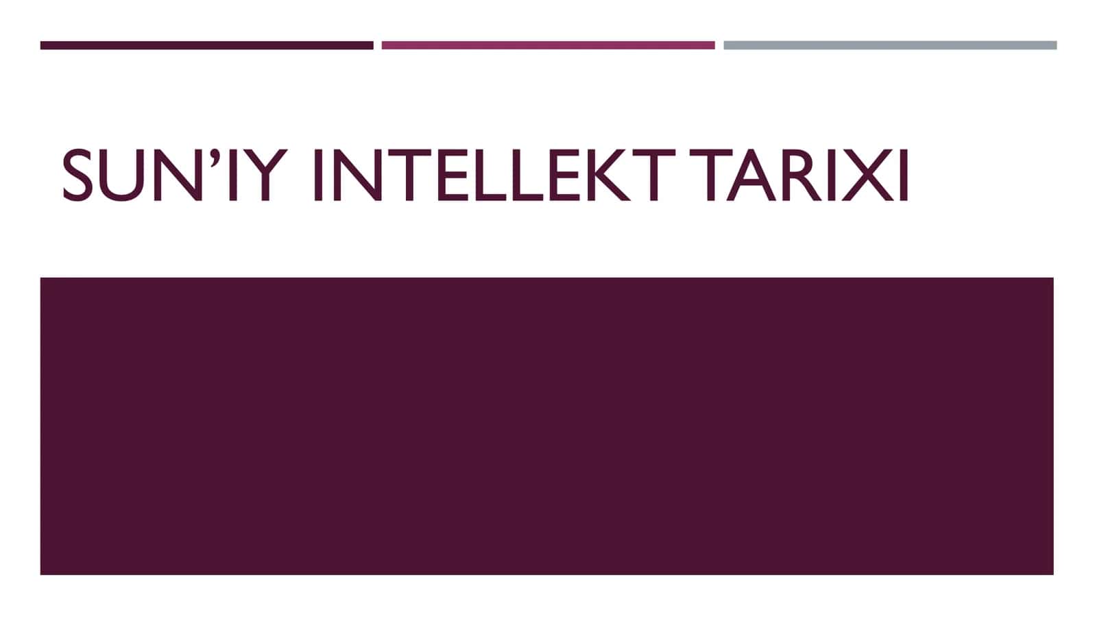 SUN’IY INTELLEKT TARIXI 1