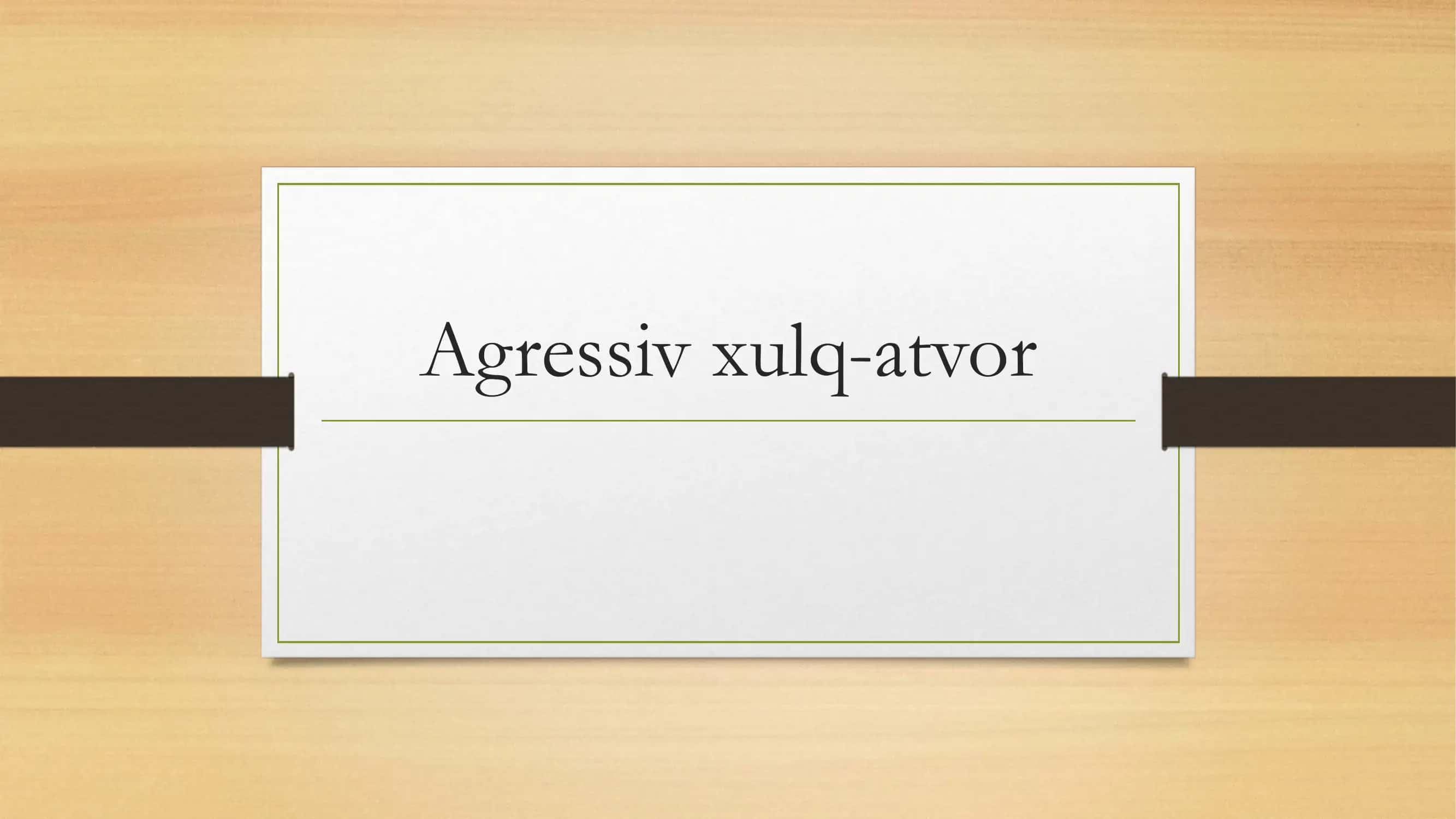 Agressiv xulq-atvorning shakllanish sharoitlari 1