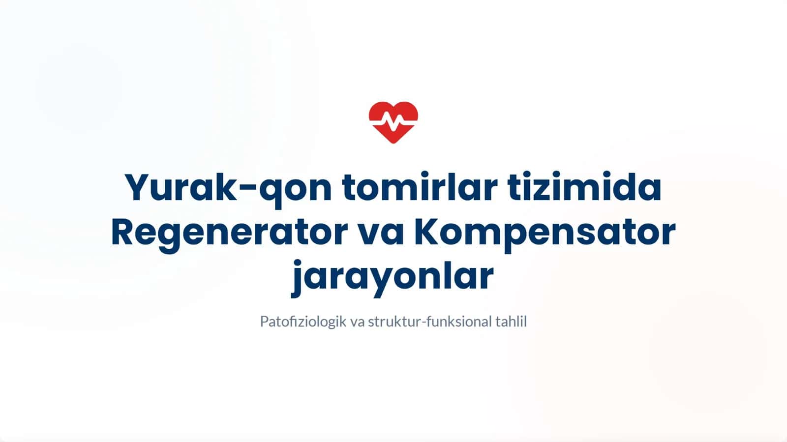 Yurak-qon tomirlar tizimida Regenerator va Kompensator jarayonlar. 1