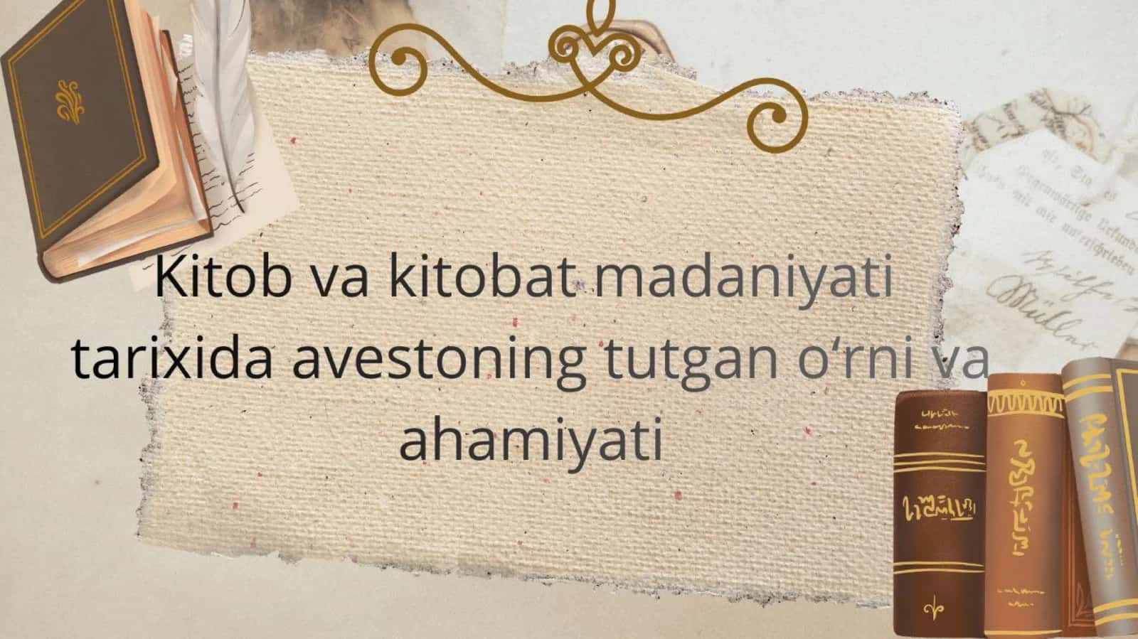Kitob va kitob madaniyati tarixida avestoning tutgan o‘rni va ahamiyati 1
