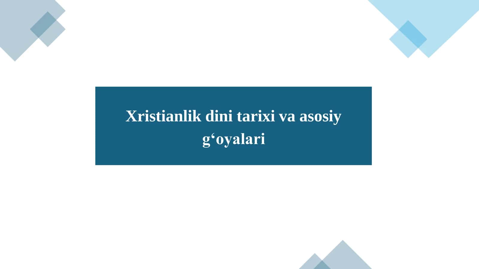 Xristianlik dini tarixi va asosiy g‘oyalari 1