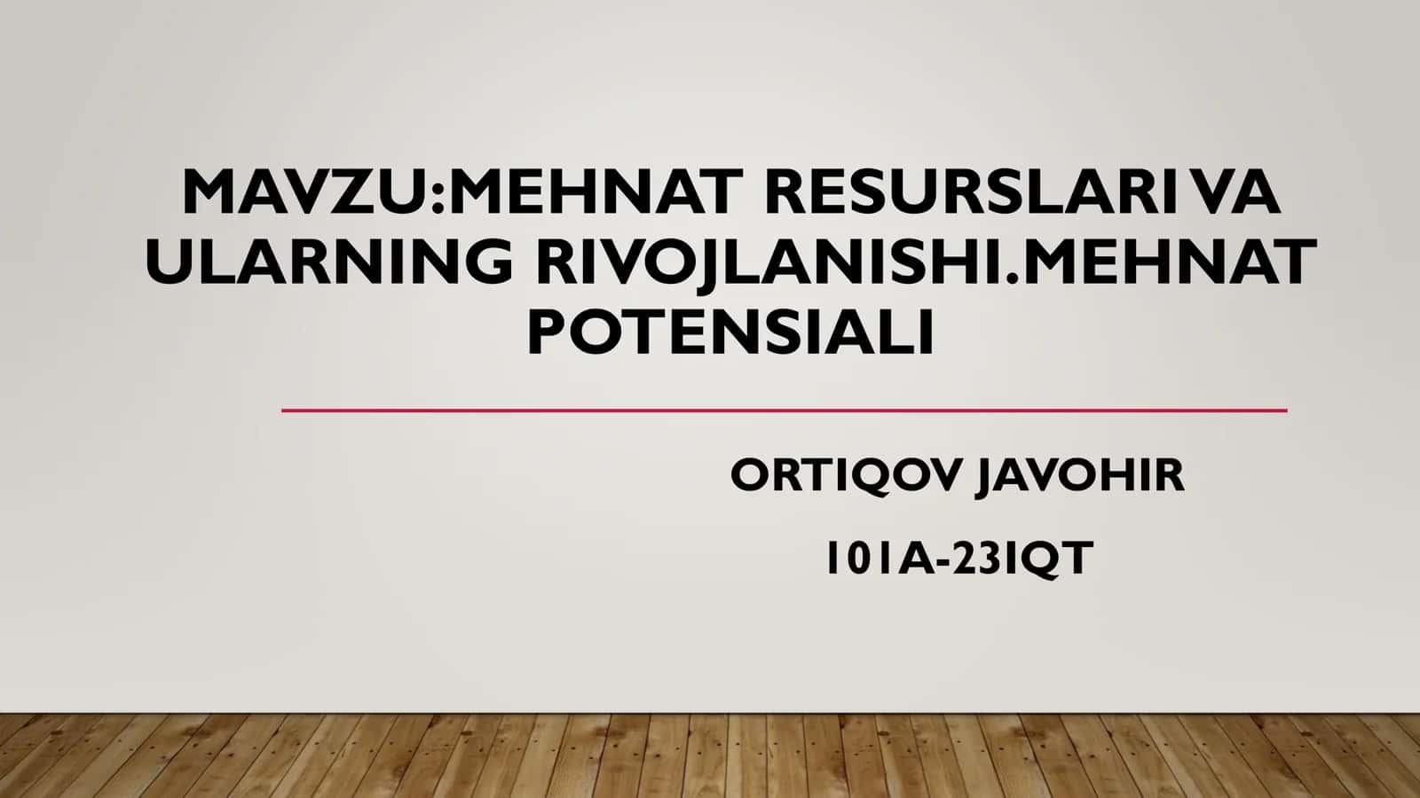 MEHNAT RESURSLARIVA ULARNING RIVOJLANISHI.MEHNAT POTENSIALI 1