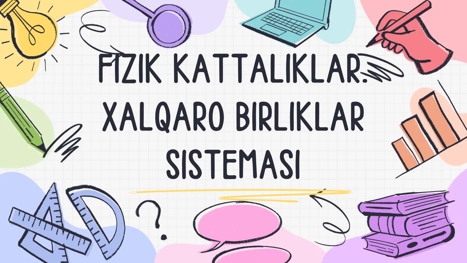 Fizik kattaliklar. Xalqaro birliklar sistemasi 1