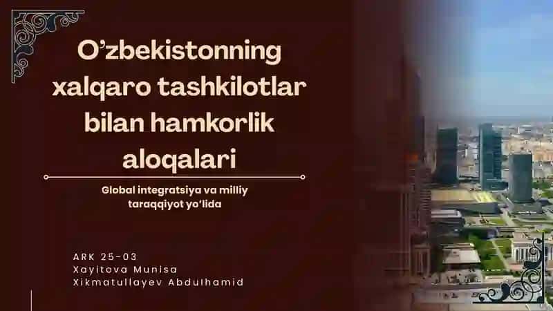 O'zbekistonning xalqaro tashkilotlar bilan hamkorlik aloqalari
