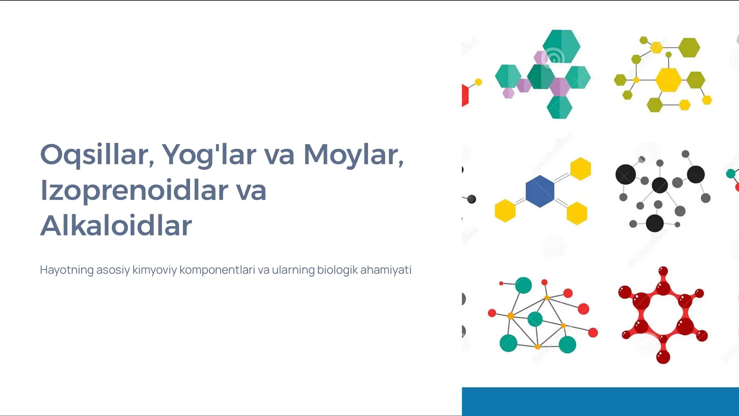 Oqsillar, Yog'lar va Moylar, 
Izoprenoidlar va 
Alkaloidlar 1