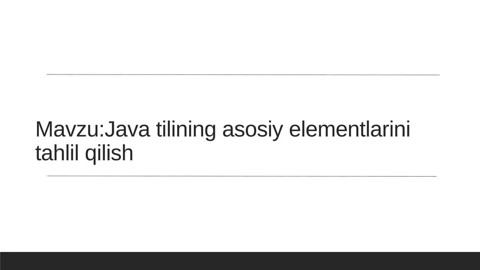 Java tilining asosiy elementlarini tahlil qilish 1