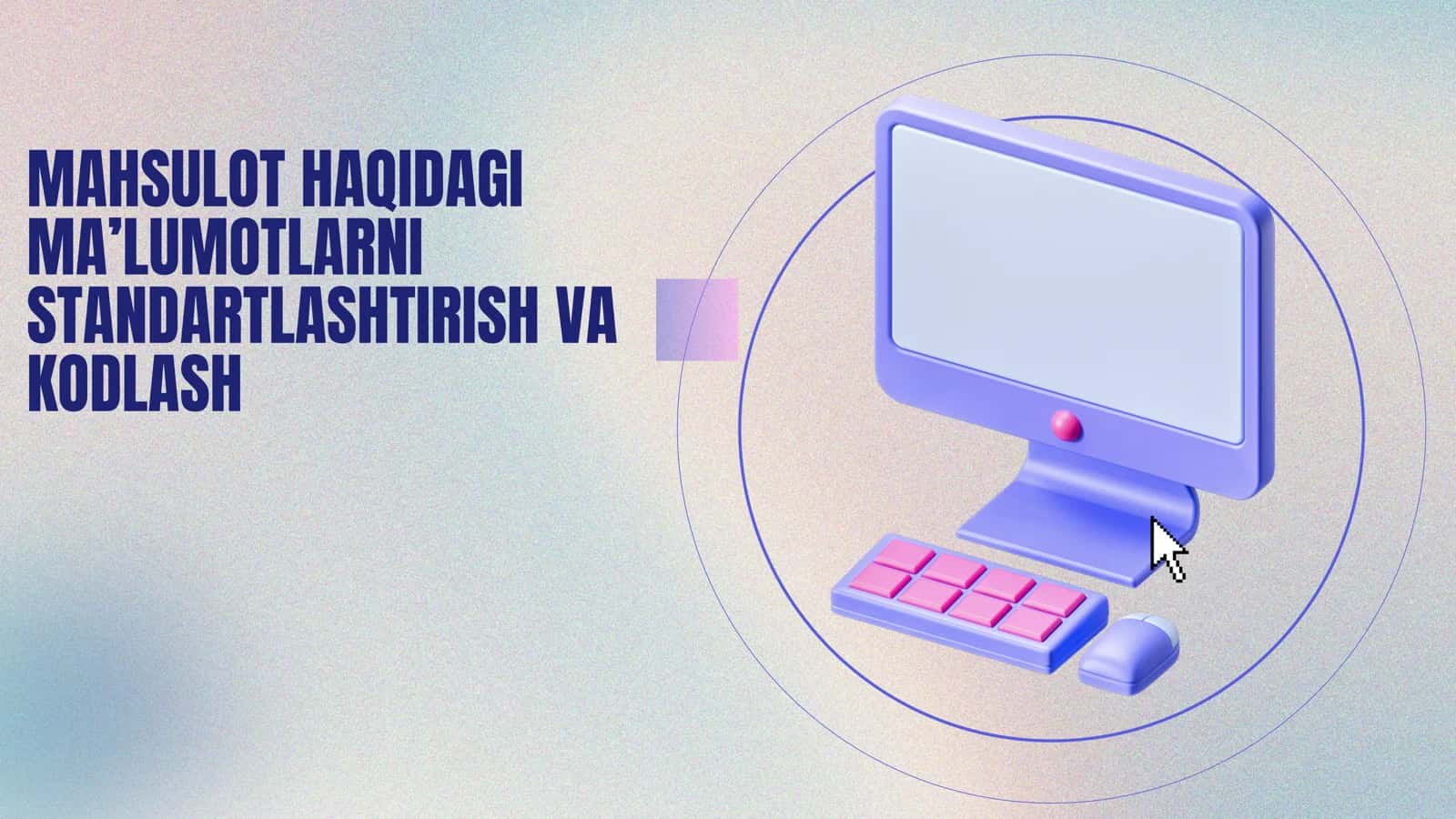 MAHSULOT HAQIDAGI MA’LUMOTLARNI STANDARTLASHTIRISH VA KODLASH 1