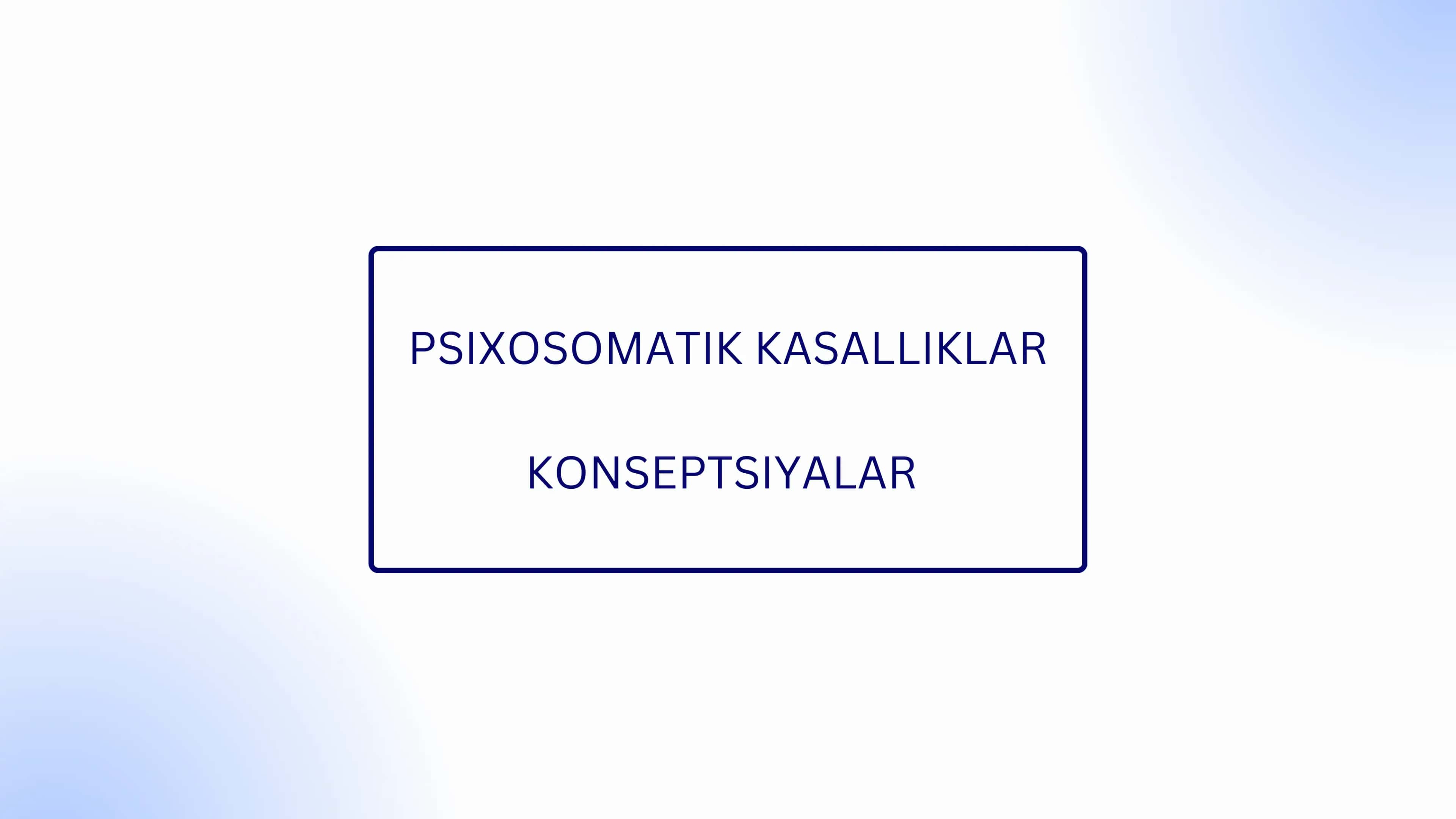 PSIXOSOMATIK KASALLIKLAR KONSEPTSIYALAR 1