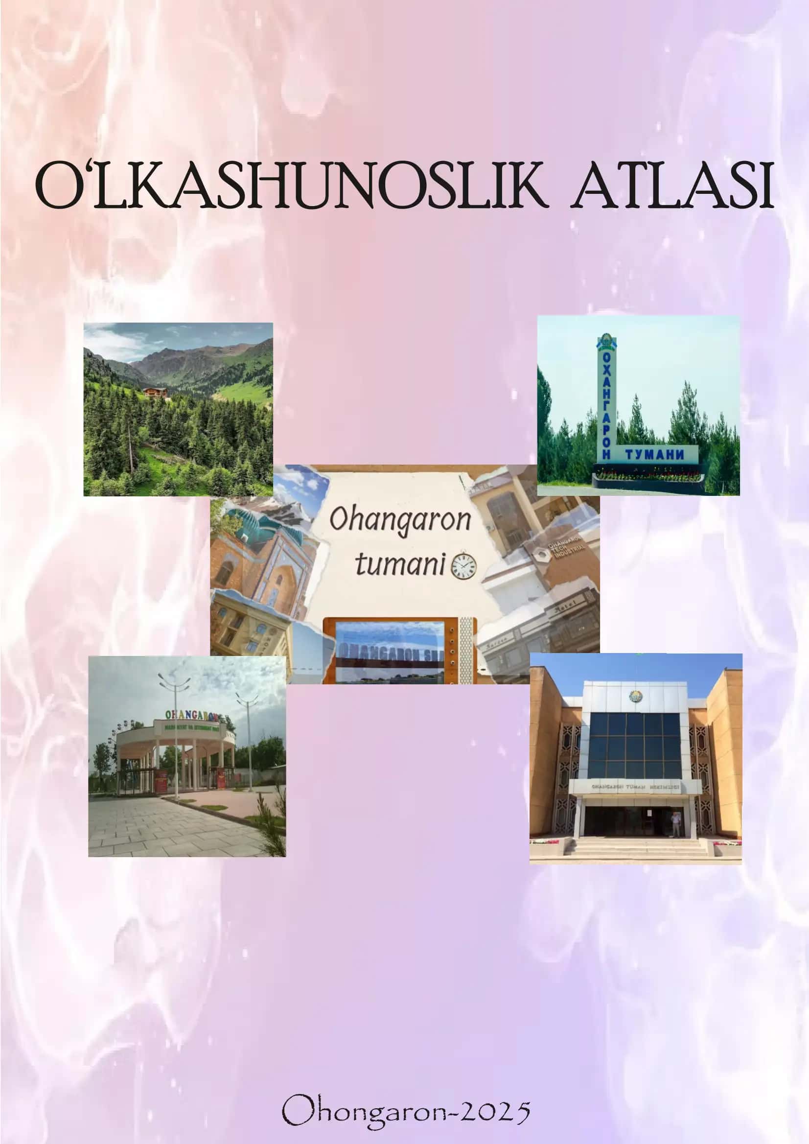O‘LKASHUNOSLIK ATLASI Ohongaron tumani 1