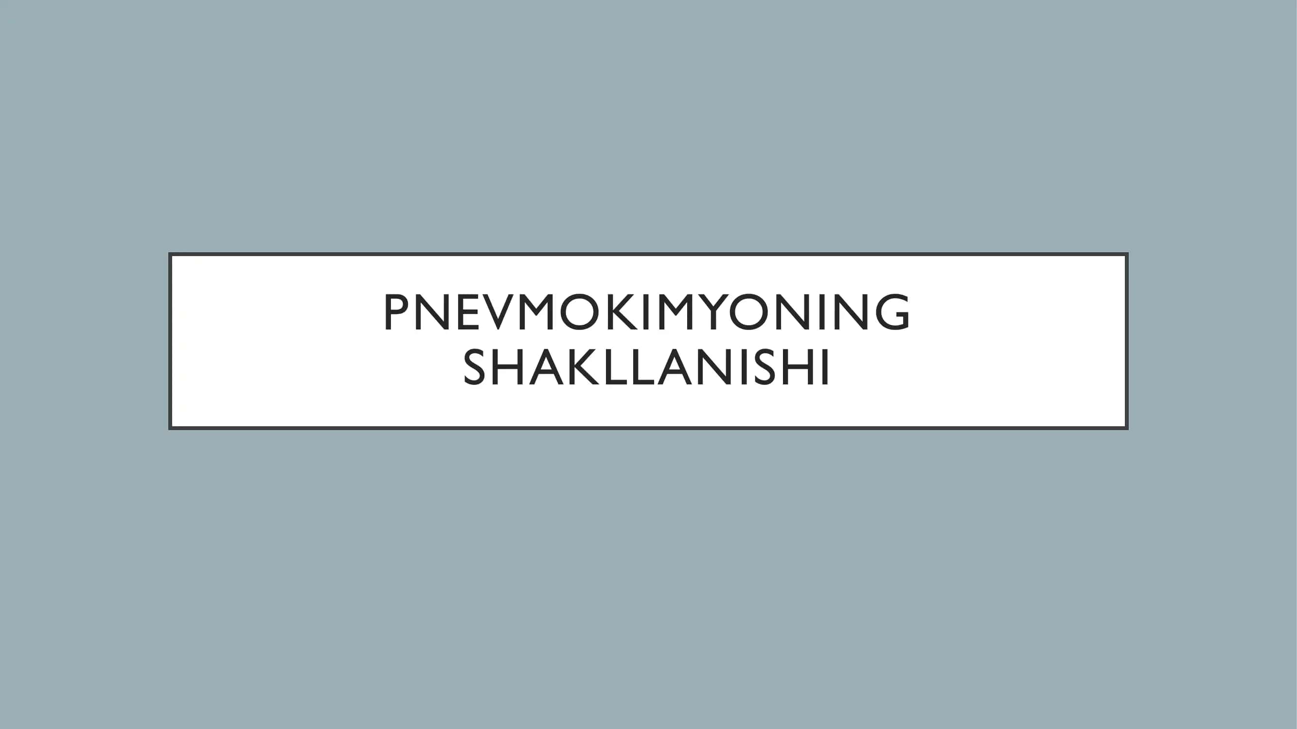 PNEVMOKIMYONING SHAKLLANISHI 1