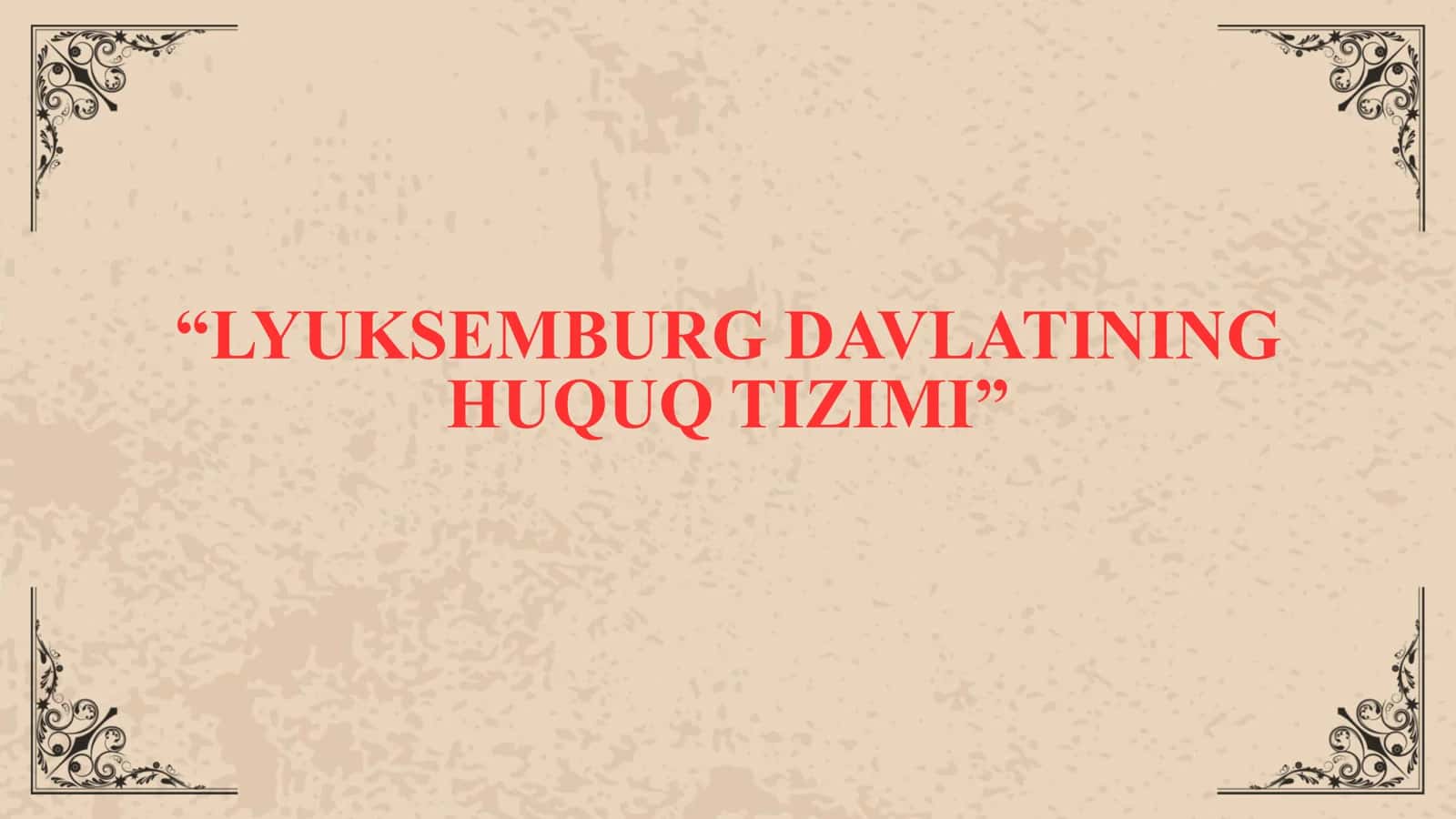 LYUKSEMBURG DAVLATINING HUQUQ TIZIMI 1