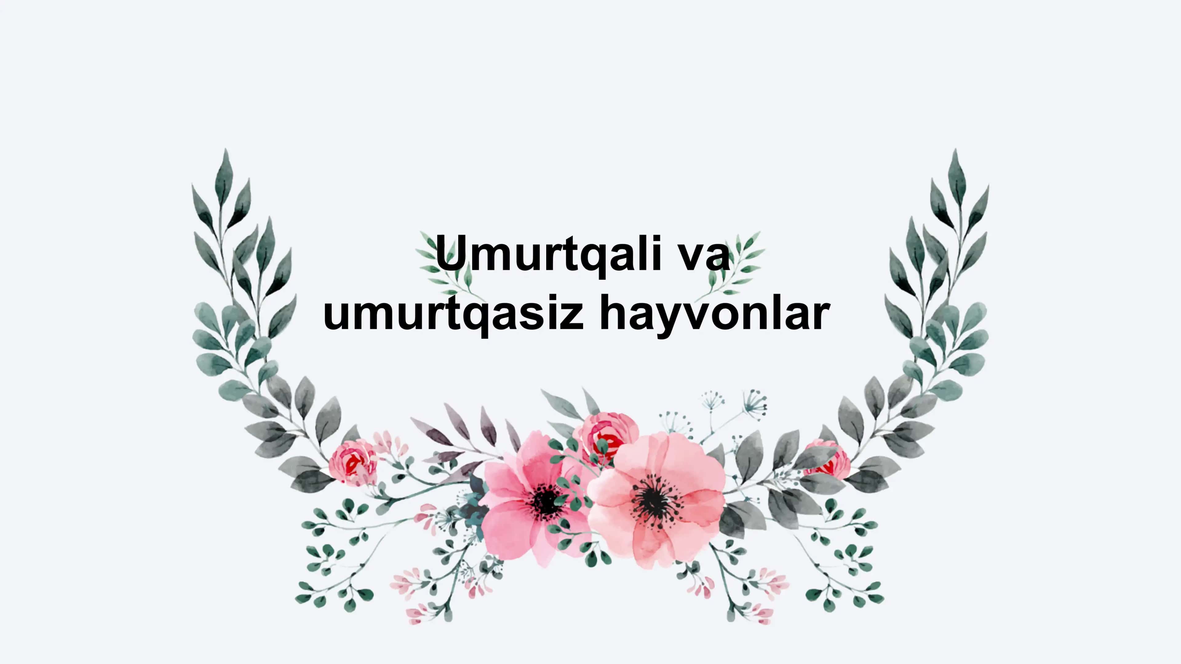 Umurtqali va umurtqasiz hayvonlar 1
