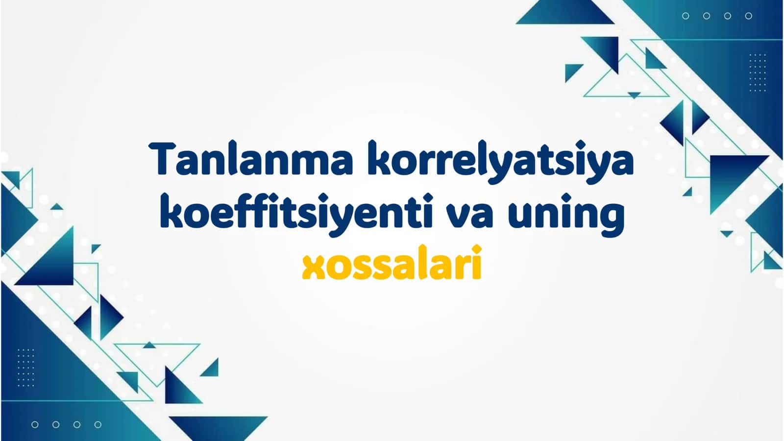 Tanlanma korrelyatsiya koeffitsiyenti va uning xossalari 1