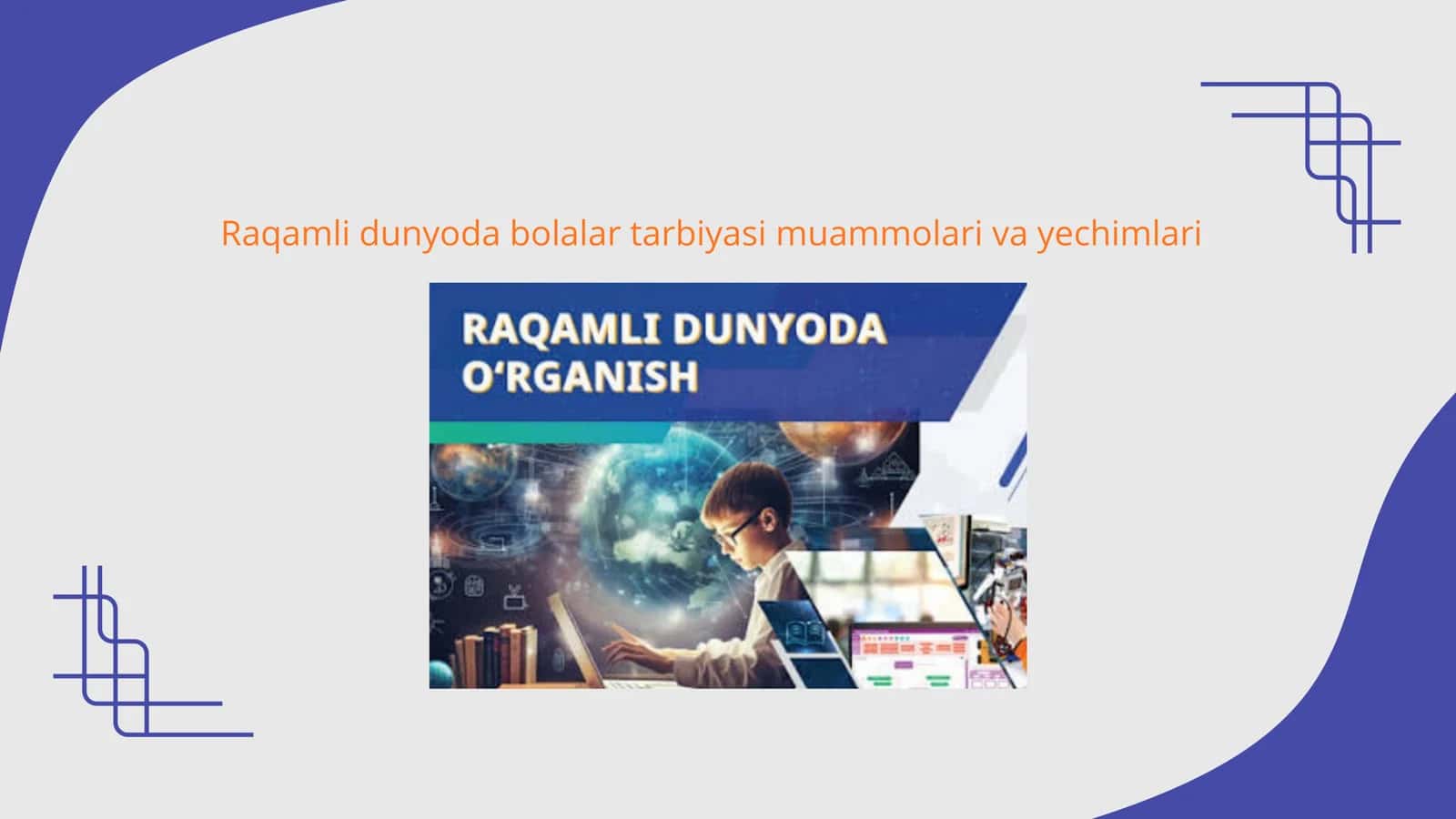 Raqamli dunyoda bolalar tarbiyasi muammolari va yechimlari 1