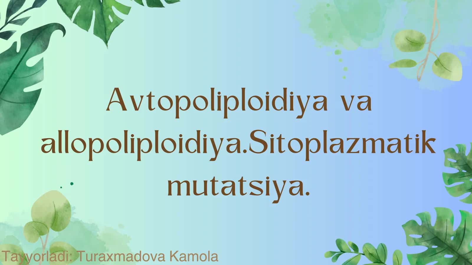 Avtopoliploidiya va allopoliploidiya.Sitoplazmatik mutatsiya 1