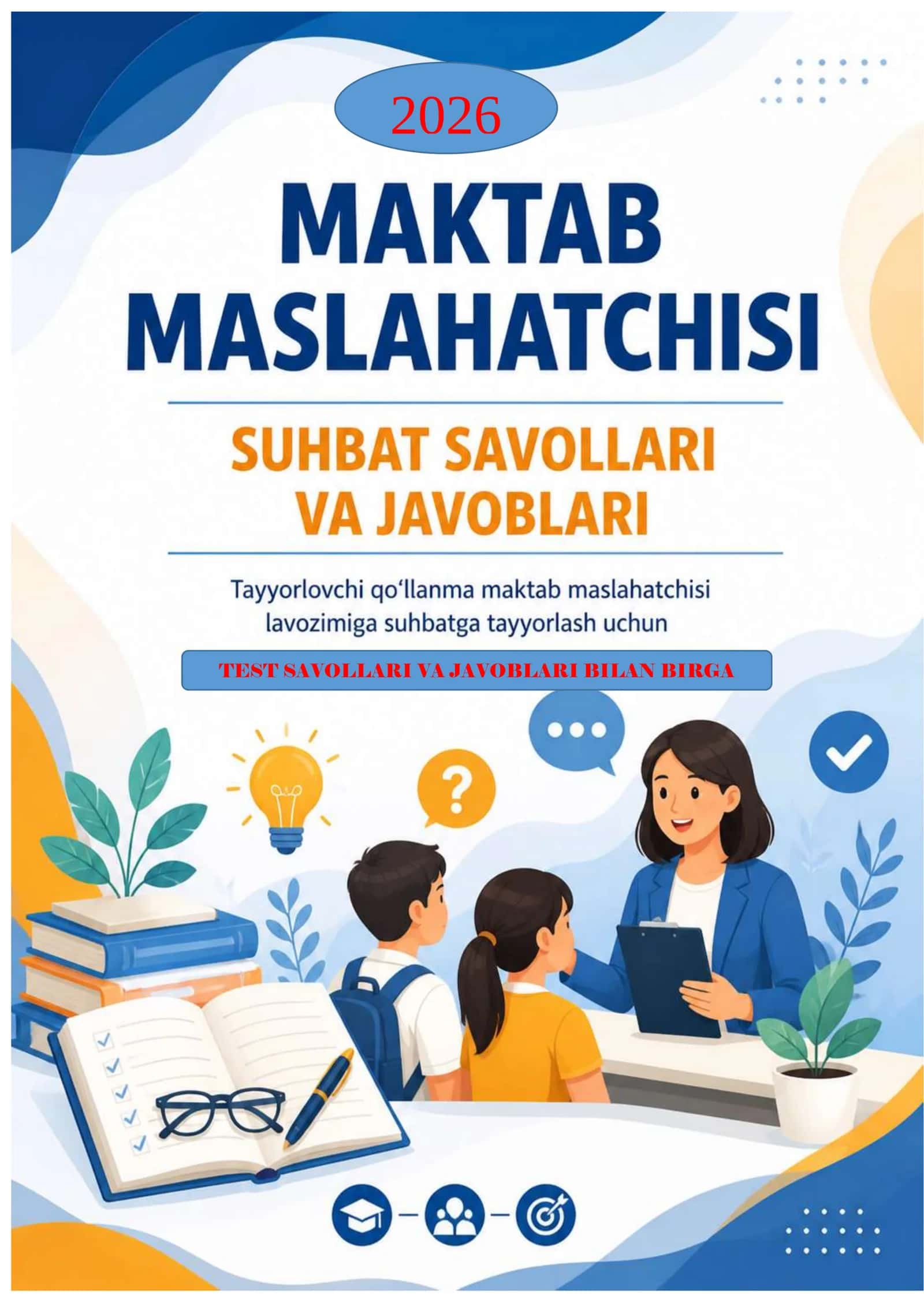 2026 MAKTAB MASLAHATCHISI SUHBAT SAVOLLARI VA JAVOBLARI. TESTLARI BILAN 1